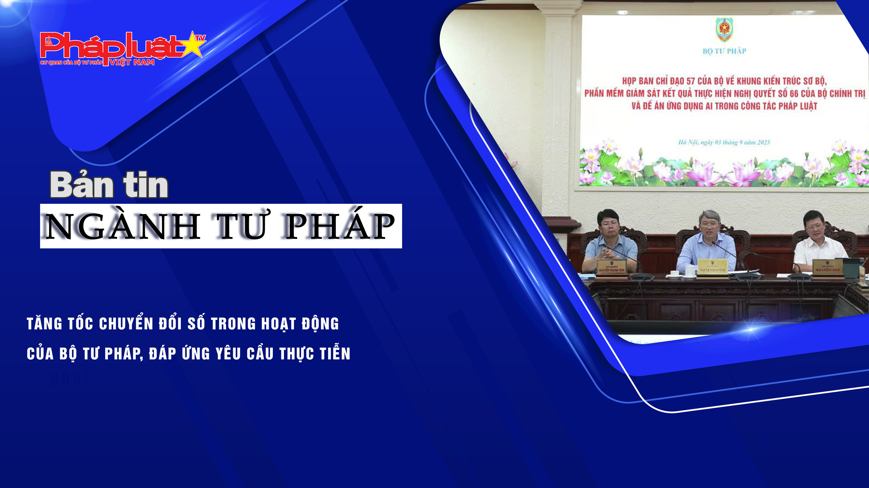 Bản tin Ngành Tư pháp (ngày 4/9/2025): Tăng tốc chuyển đổi số trong hoạt động của Bộ Tư pháp, đáp ứng yêu cầu thực tiễn