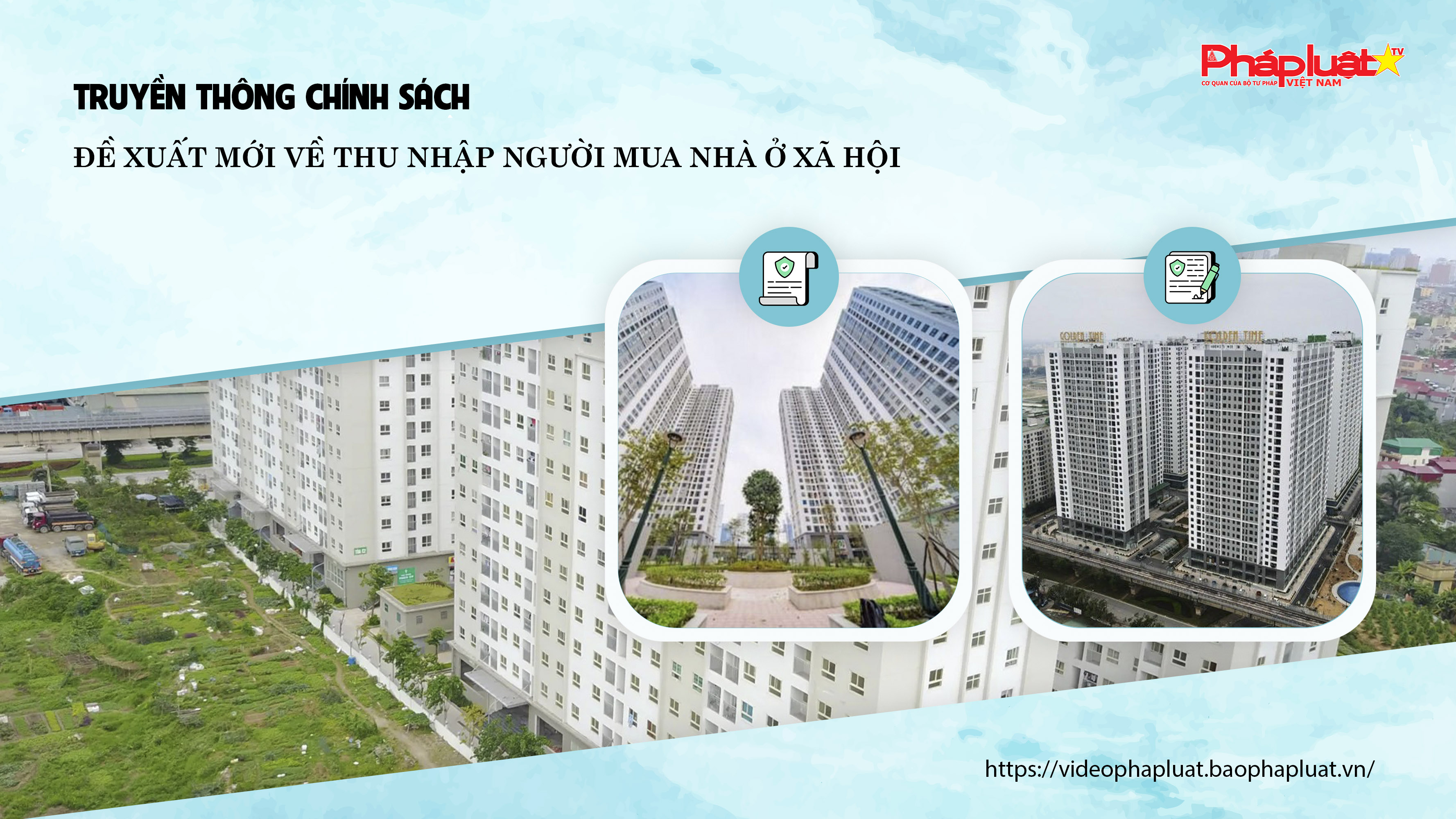 Bản tin Truyền thông chính sách (ngày 5/9/2025): Đề xuất mới về thu nhập người mua nhà ở xã hội