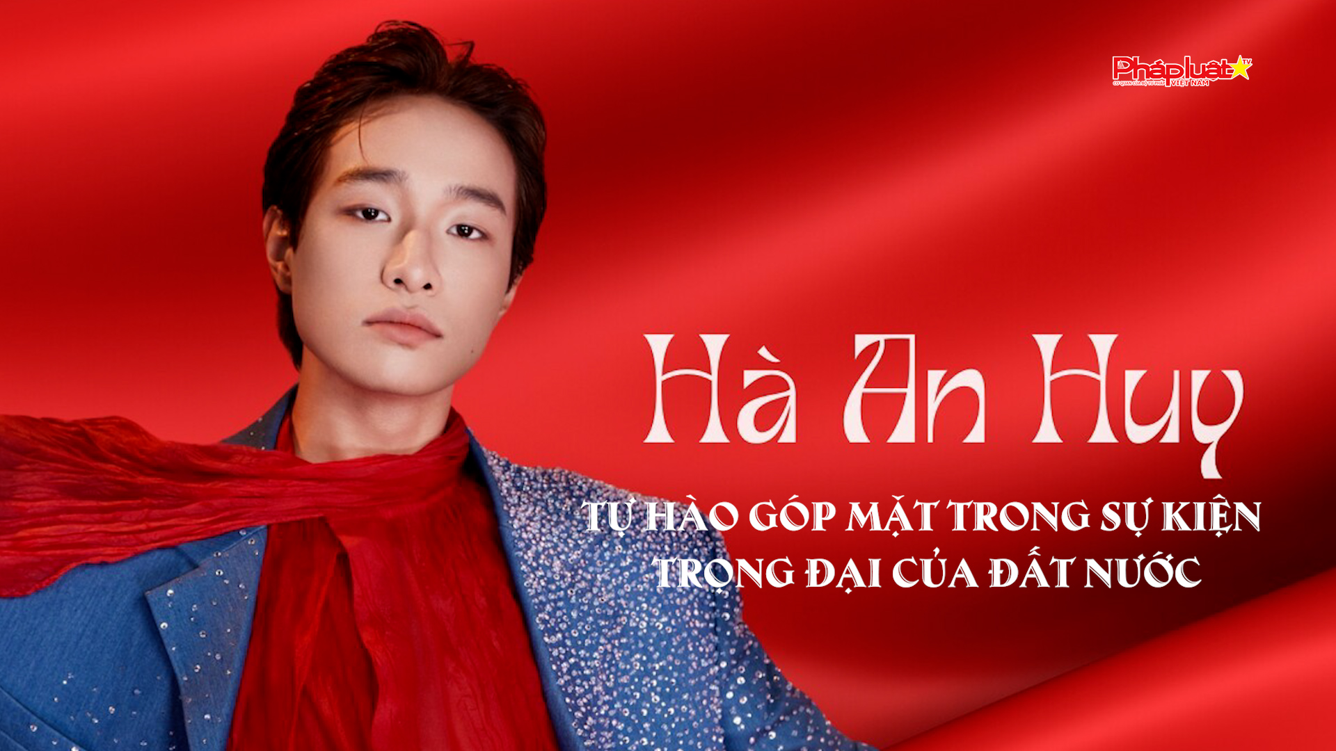 Bản tin Hotface ( ngày 6/9/2025) : “Con nhà nòi” Hà An Huy tự hào góp mặt trong sự kiện trọng đại của đất nước