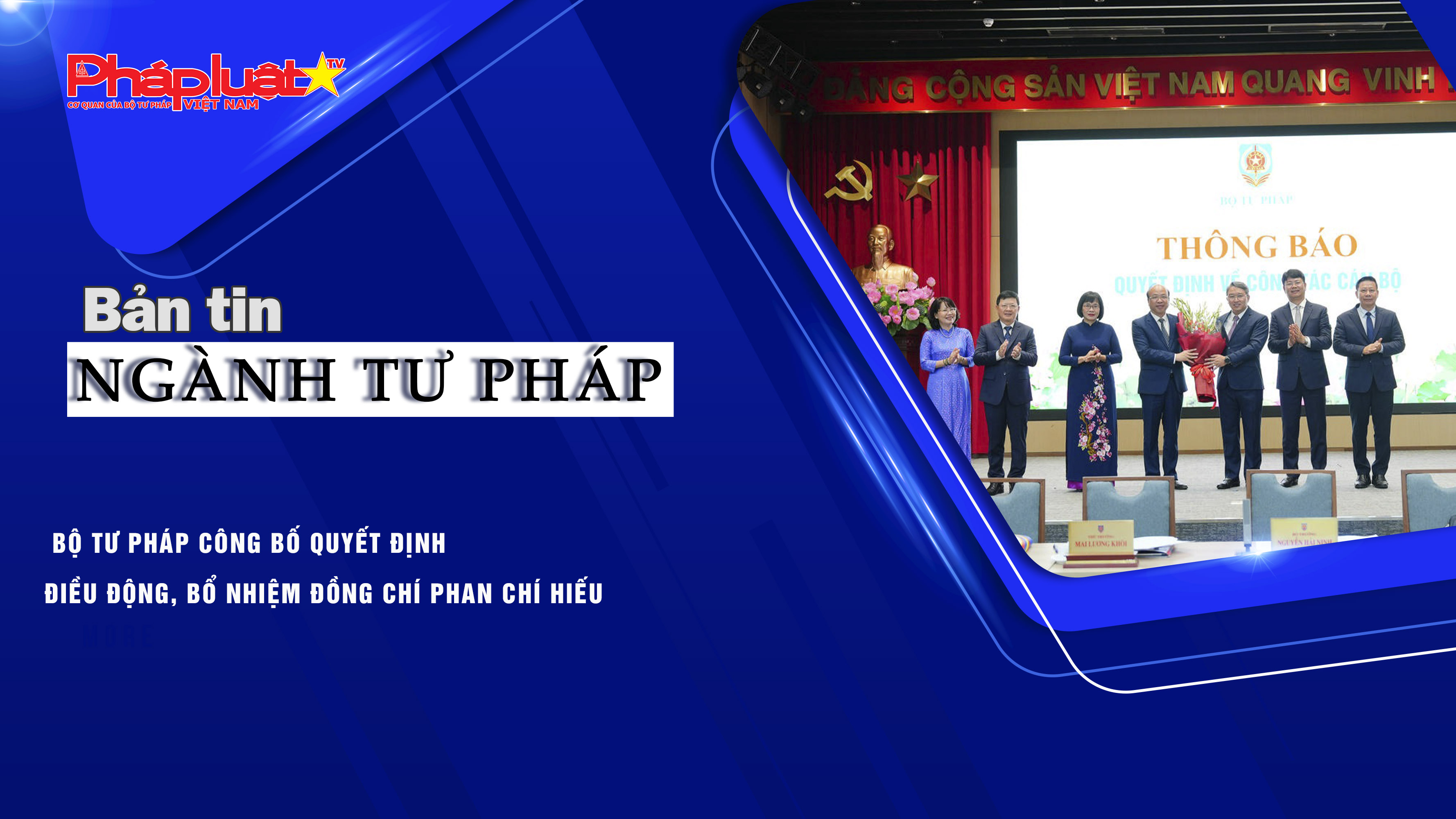 Bản tin Ngành Tư pháp (ngày 9/9/2025): Bộ Tư pháp công bố quyết định điều động, bổ nhiệm đồng chí Phan Chí Hiếu 
