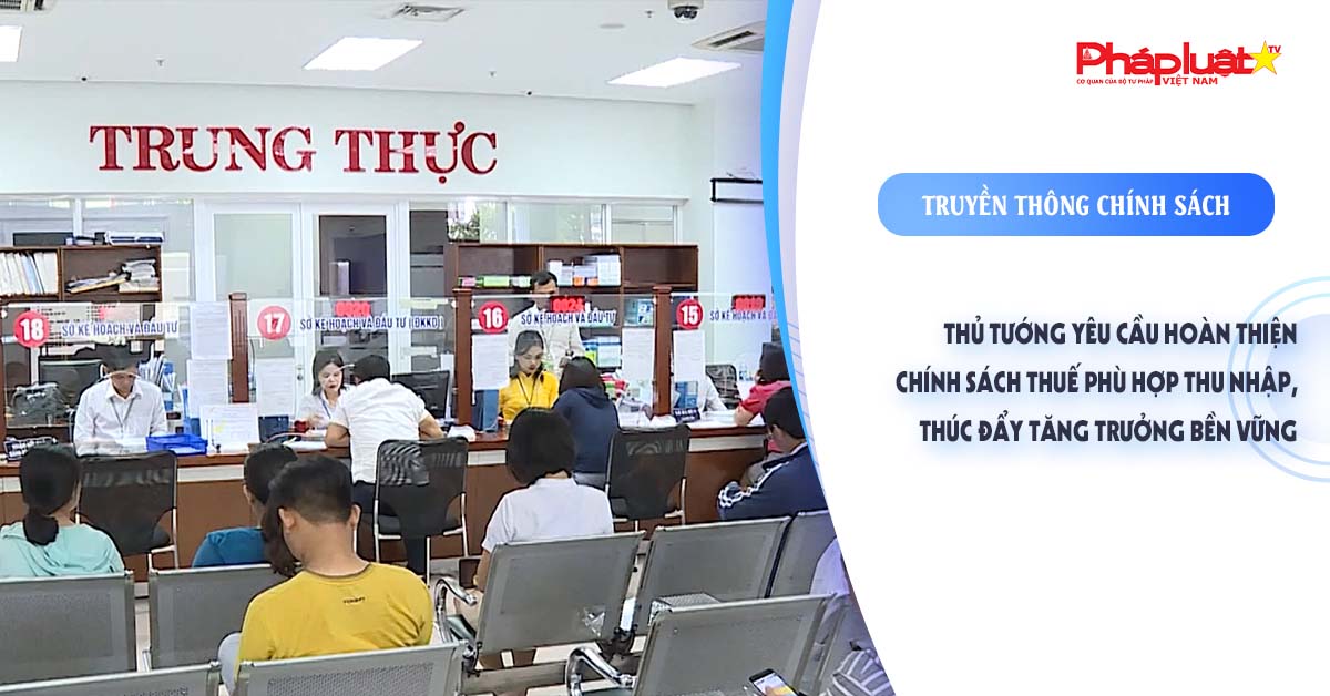 Bản tin Truyền thông chính sách (ngày 10/9/2025): Thủ tướng yêu cầu hoàn thiện chính sách thuế phù hợp thu nhập, thúc đẩy tăng trưởng bền vững

