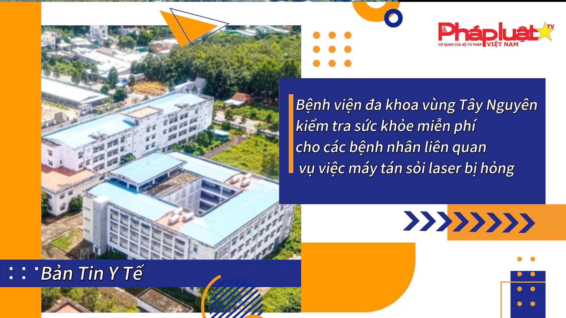 Bản tin Y tế (ngày 23/09/2025): Bệnh viện đa khoa vùng Tây Nguyên kiểm tra sức khỏe miễn phí cho các bệnh nhân liên quan vụ việc máy tán sỏi laser bị hỏng