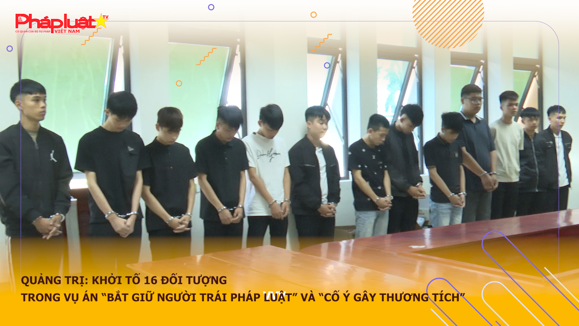 Quảng Trị: Khởi tố 16 đối tượng trong vụ án “Bắt giữ người trái pháp luật” và “Cố ý gây thương tích” 

