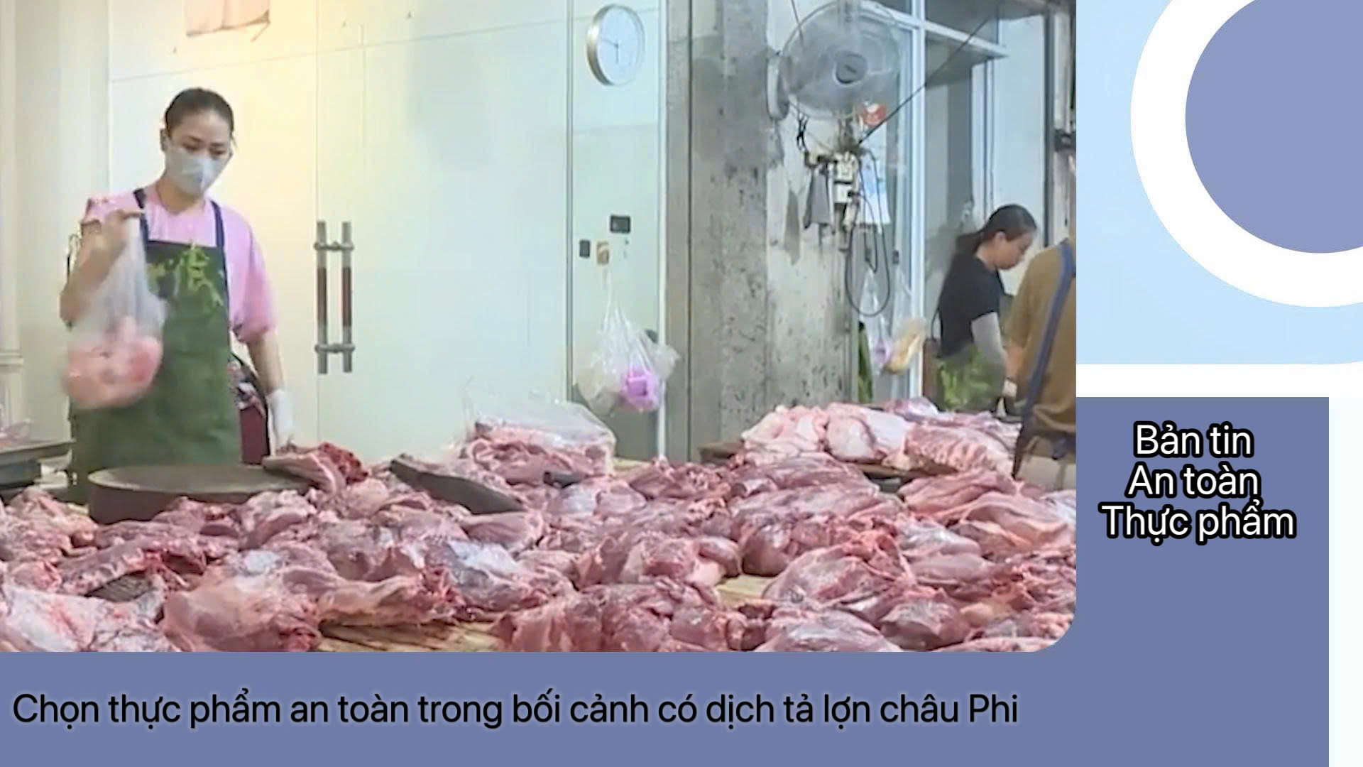 Bản tin An toàn Thực phẩm (ngày 26/9/2025): Chọn thực phẩm an toàn trong bối cảnh có dịch tả lợn châu Phi