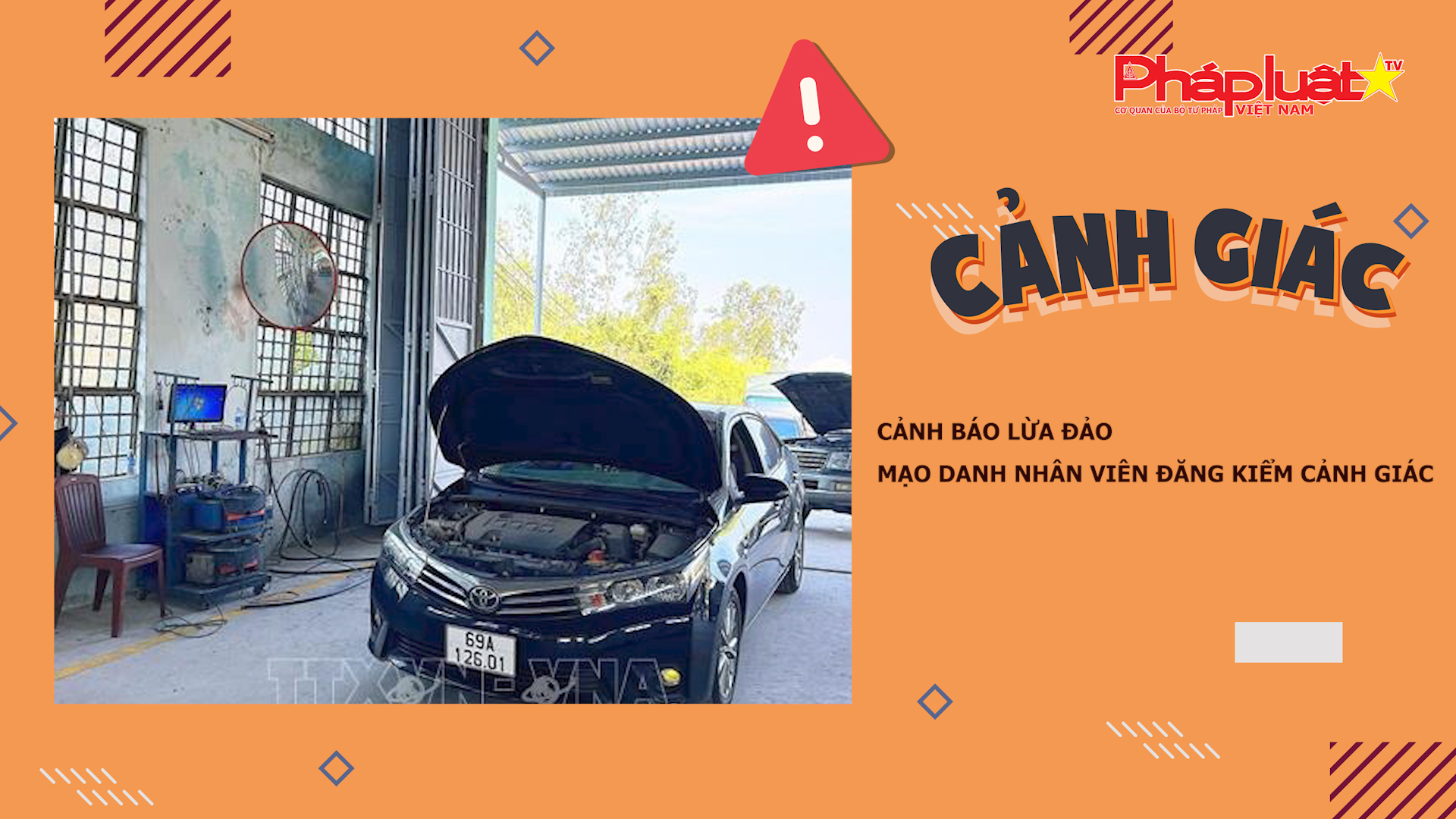 Bản tin Cảnh giác (ngày 27/9/2025): Cảnh báo lừa đảo mạo danh nhân viên đăng kiểm

