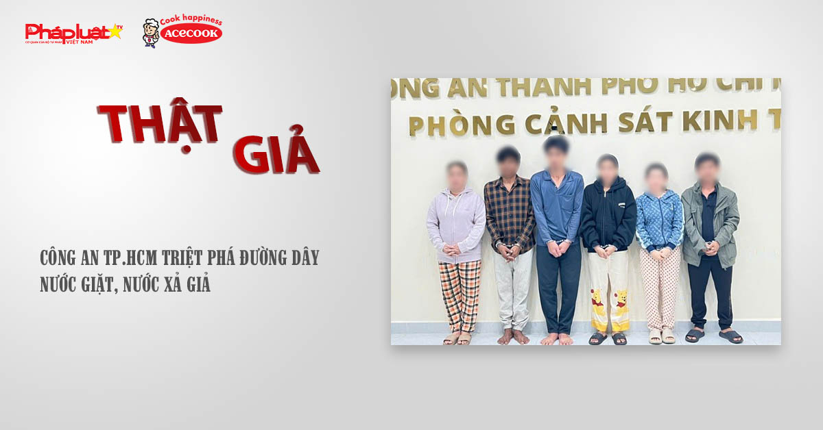 Chuyên mục chung tay cùng doanh nghiệp phòng chống Hàng gian- Hàng giả- Hàng nhái (ngày 29/9/2025): Công an TP.HCM triệt phá đường dây nước giặt, nước xả giả

