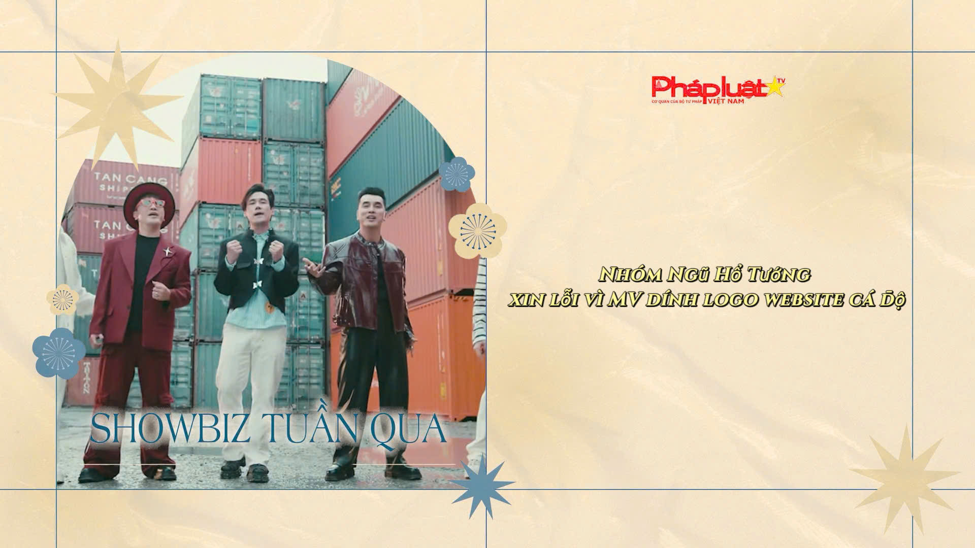 Showbiz Tuần qua – ngày 28/09/2025: Nhóm Ngũ Hổ Tướng xin lỗi vì MV dính logo website cá độ
