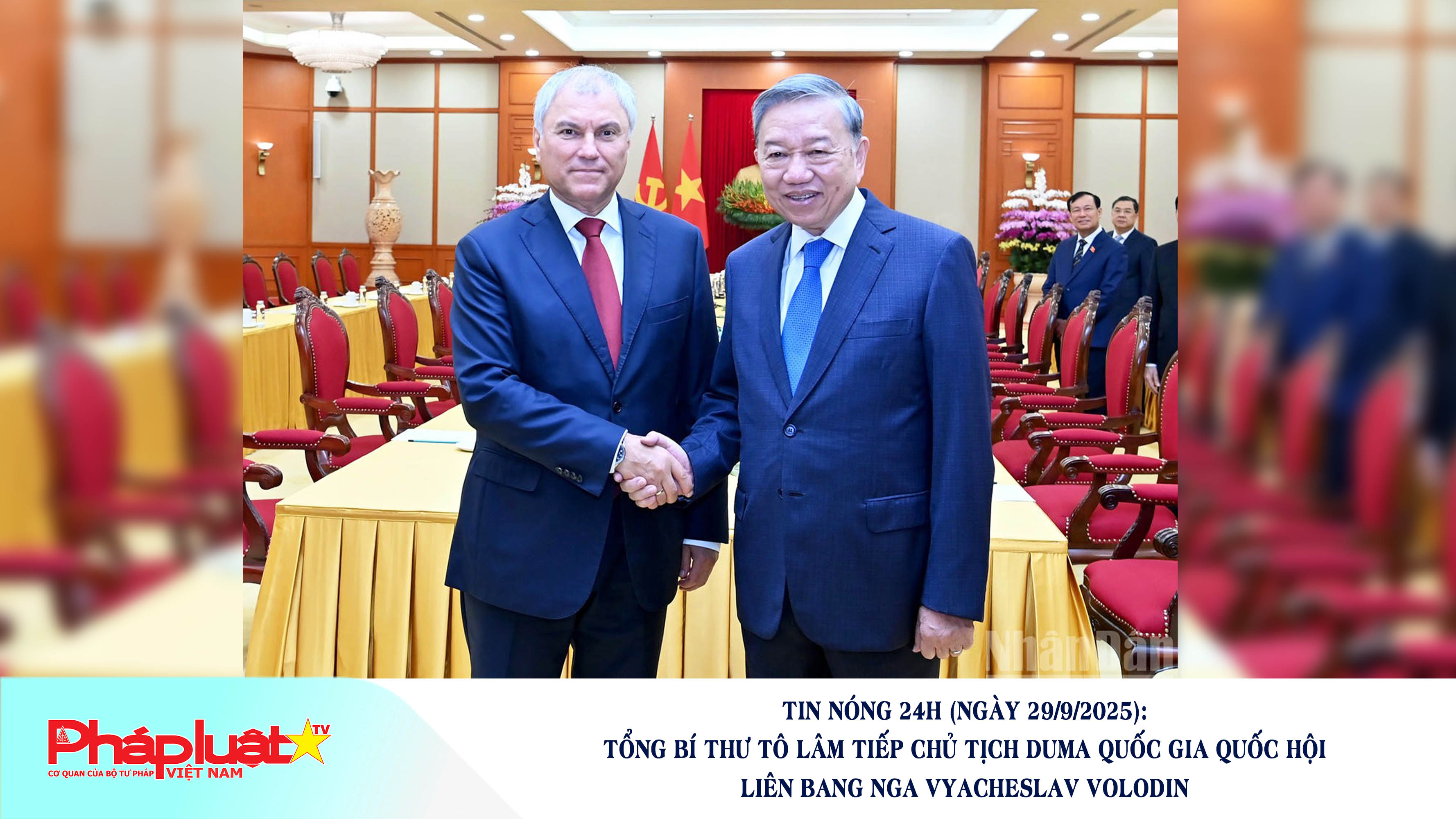 Tin nóng 24h (ngày 29/9/2025): Tổng Bí thư Tô Lâm tiếp Chủ tịch Duma Quốc gia Quốc hội Liên bang Nga Vyacheslav Volodin

