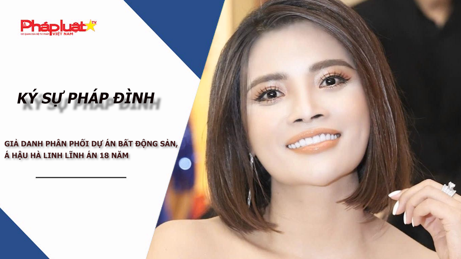 Bản tin Ký sự Pháp đình (ngày 5/10/2025): Giả danh phân phối dự án bất động sản, Á hậu Hà Linh lĩnh án 18 năm