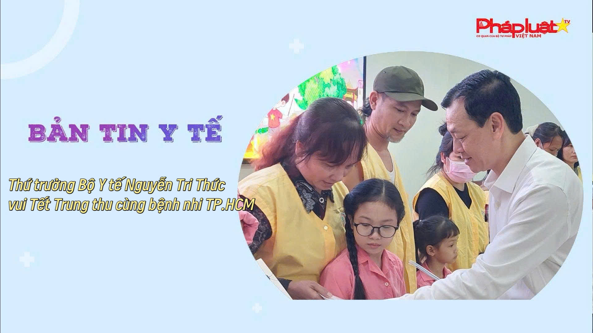 Bản tin Y tế (ngày 04/10/2025): Thứ trưởng Bộ Y tế Nguyễn Tri Thức vui Tết Trung thu cùng bệnh nhi TP.HCM