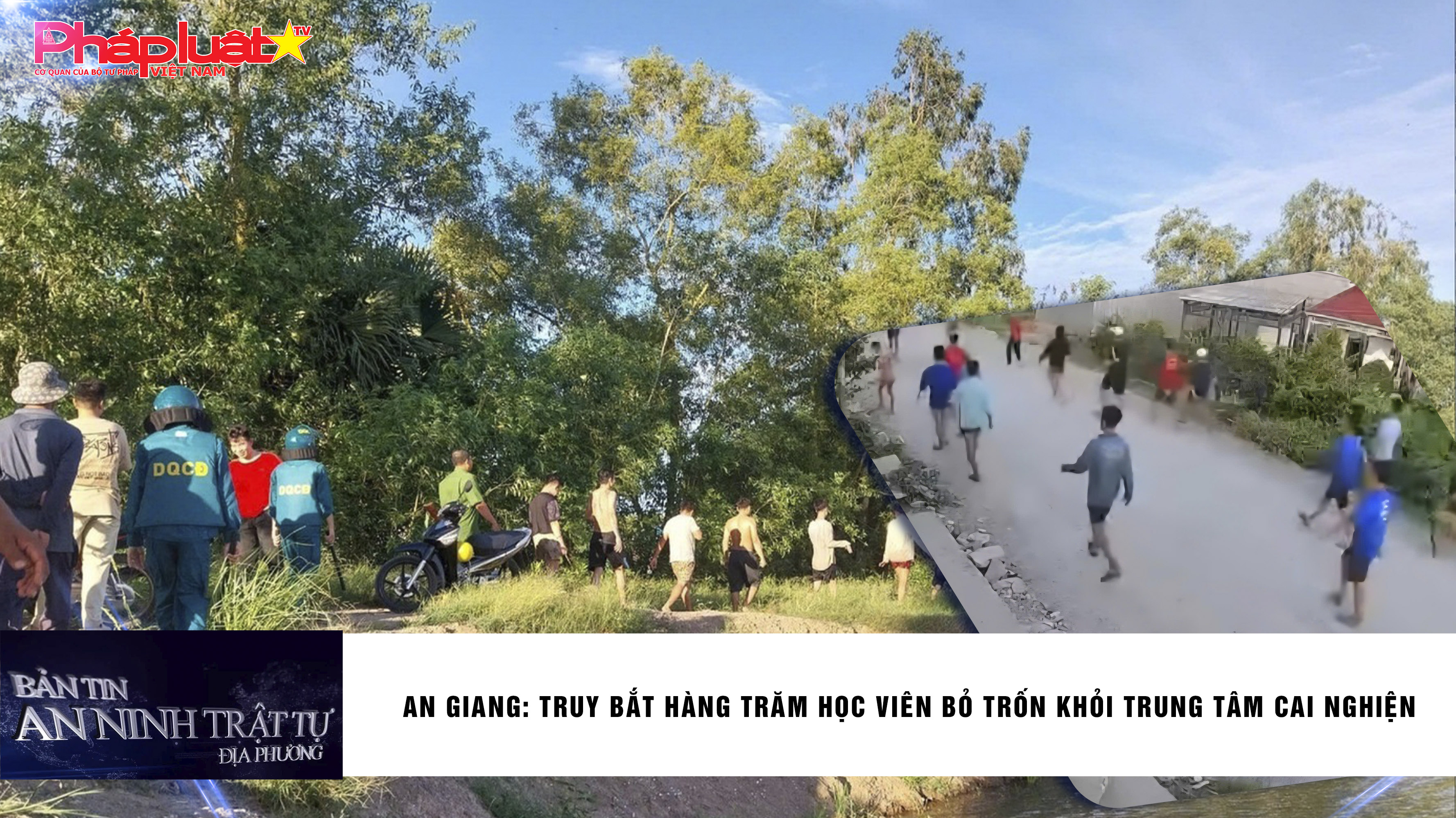 Bản tin An ninh trật tự địa phương (ngày 06/10/2025): An Giang: Truy bắt hàng trăm học viên bỏ trốn khỏi Trung tâm cai nghiện 