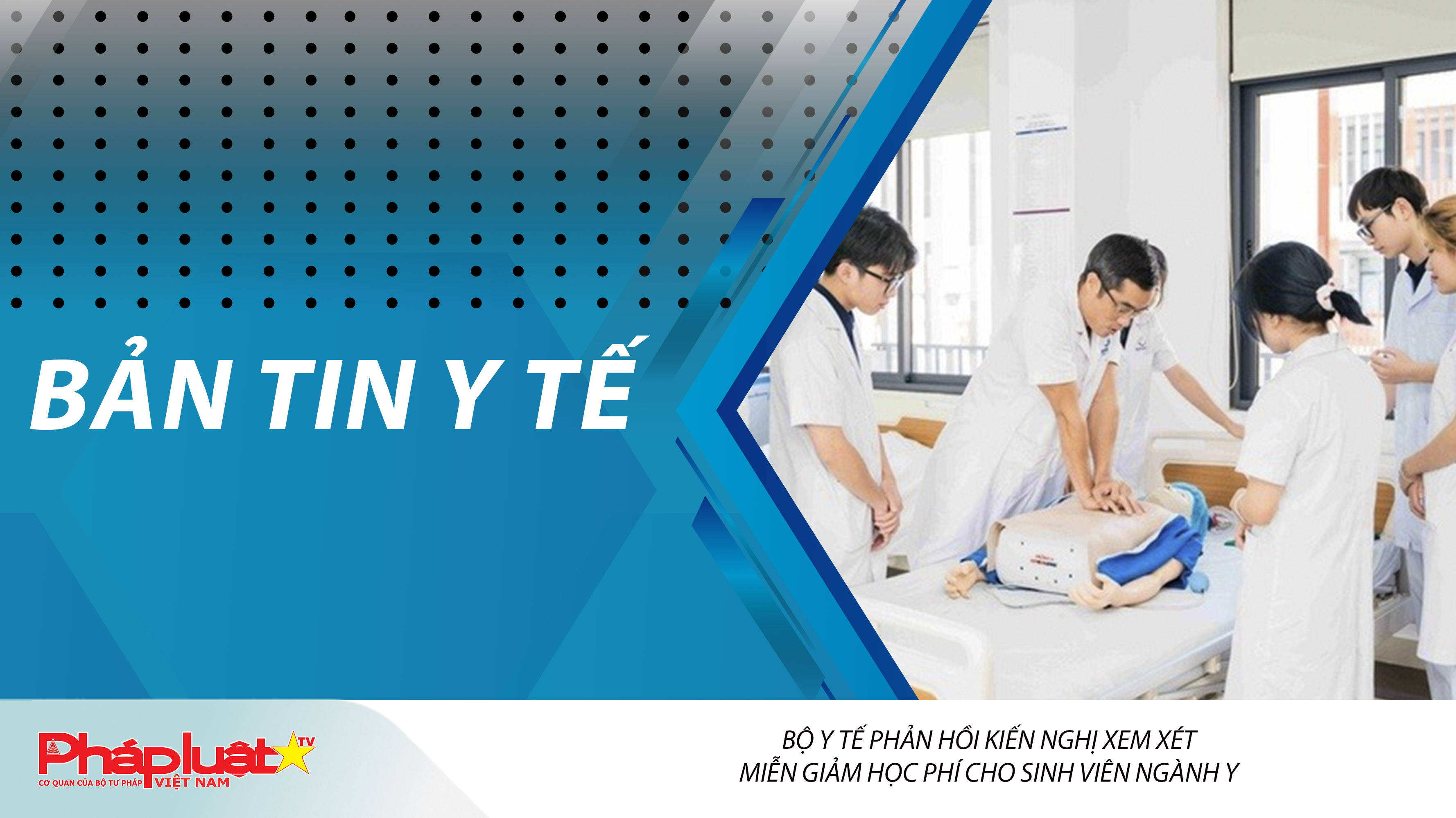 Bản tin Y tế (ngày 07/10/2025): Bộ Y tế phản hồi kiến nghị xem xét miễn giảm học phí cho sinh viên ngành y