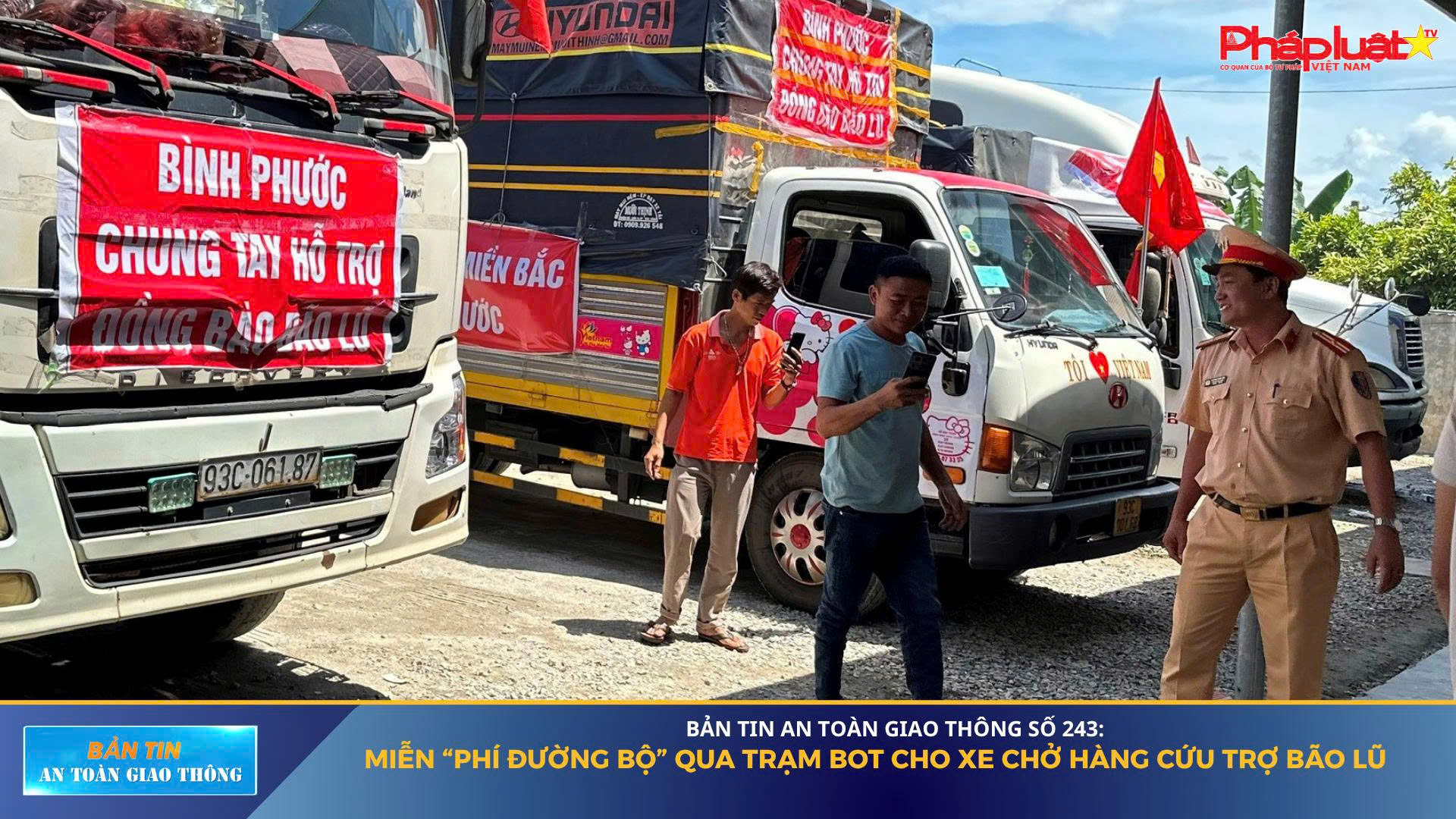 Bản tin An toàn Giao thông số 243: Miễn “phí đường bộ” qua trạm BOT cho xe chở hàng cứu trợ bão lũ