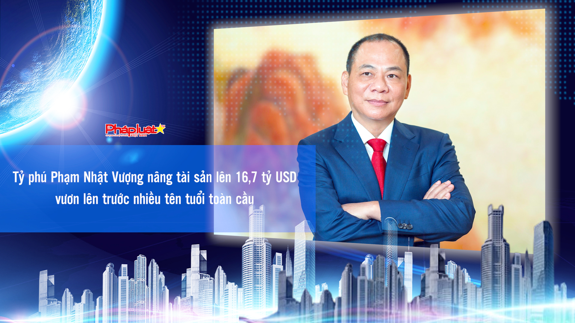 Bản tin Doanh nghiệp và Hội nhập (ngày 10/10/2025): Tỷ phú Phạm Nhật Vượng nâng tài sản lên 16,7 tỷ USD, vươn lên trước nhiều tên tuổi toàn cầu