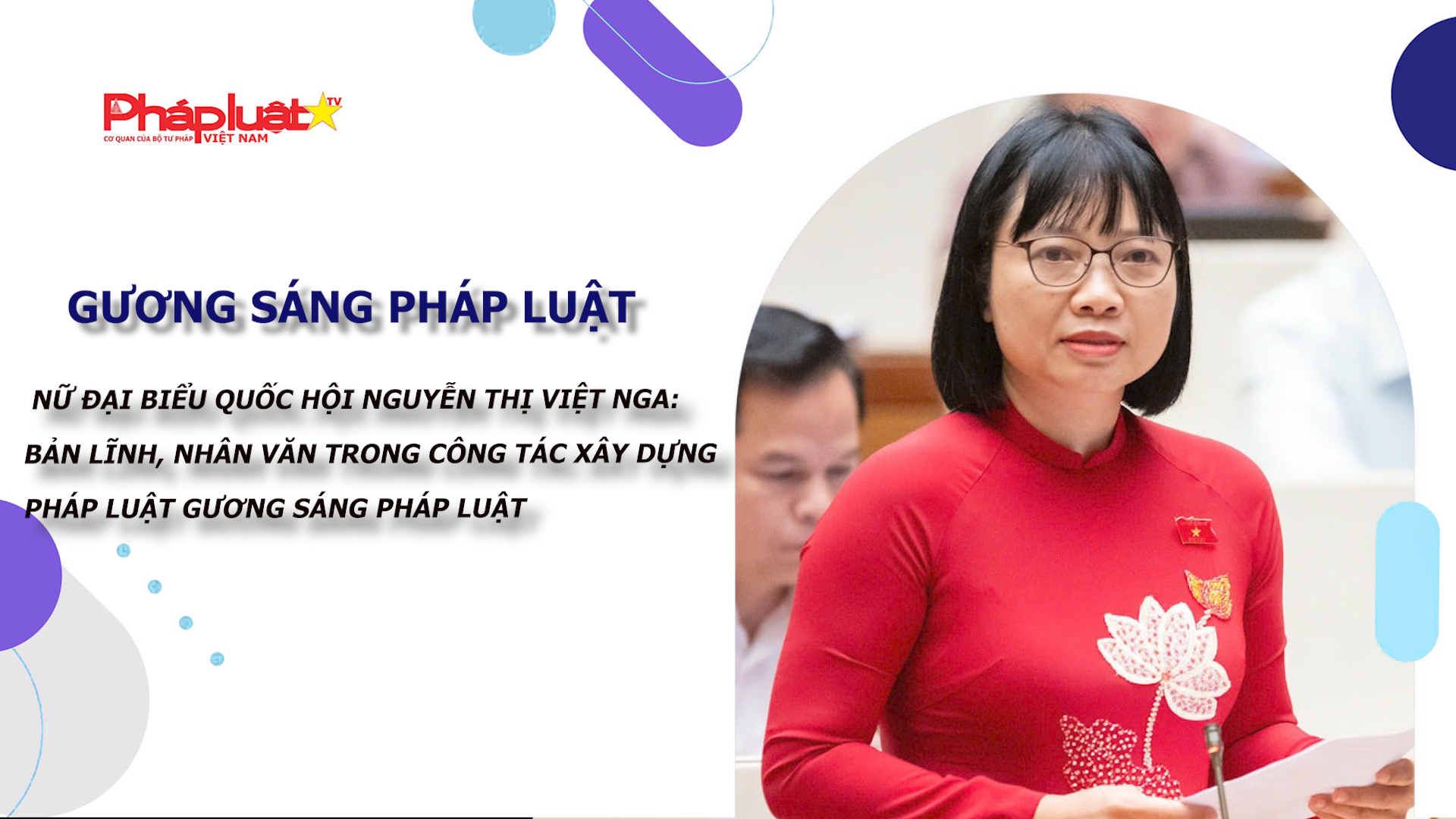 Bản tin Gương sáng Pháp luật (ngày 13/10/2025): Nữ Đại biểu Quốc hội Nguyễn Thị Việt Nga: Bản lĩnh, nhân văn trong công tác xây dựng pháp luật


