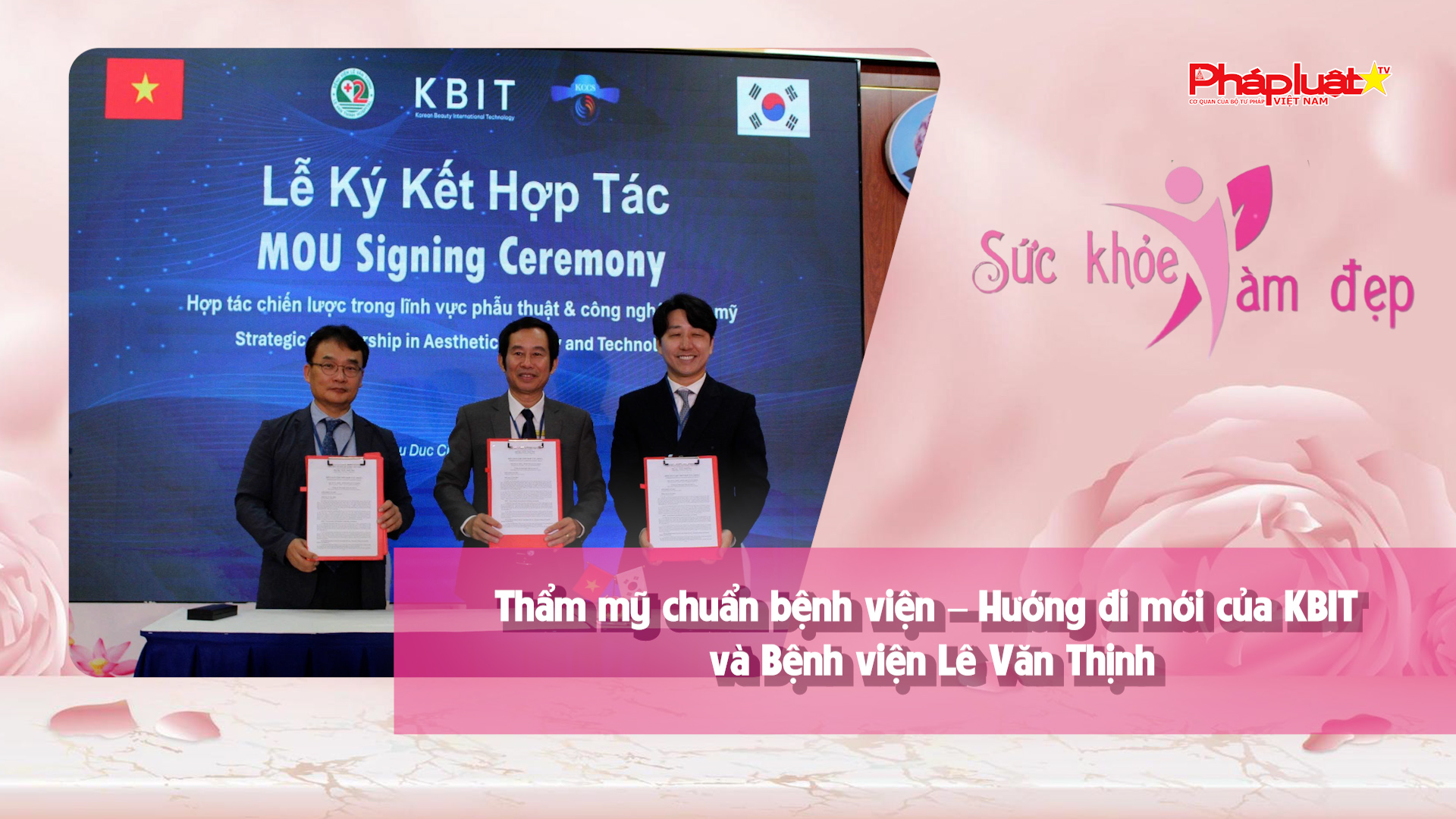 TALKSHOW: KLA - Bước tiến hợp tác Hàn – Việt trong xây dựng trung tâm thẩm mỹ y khoa chuẩn quốc tế
