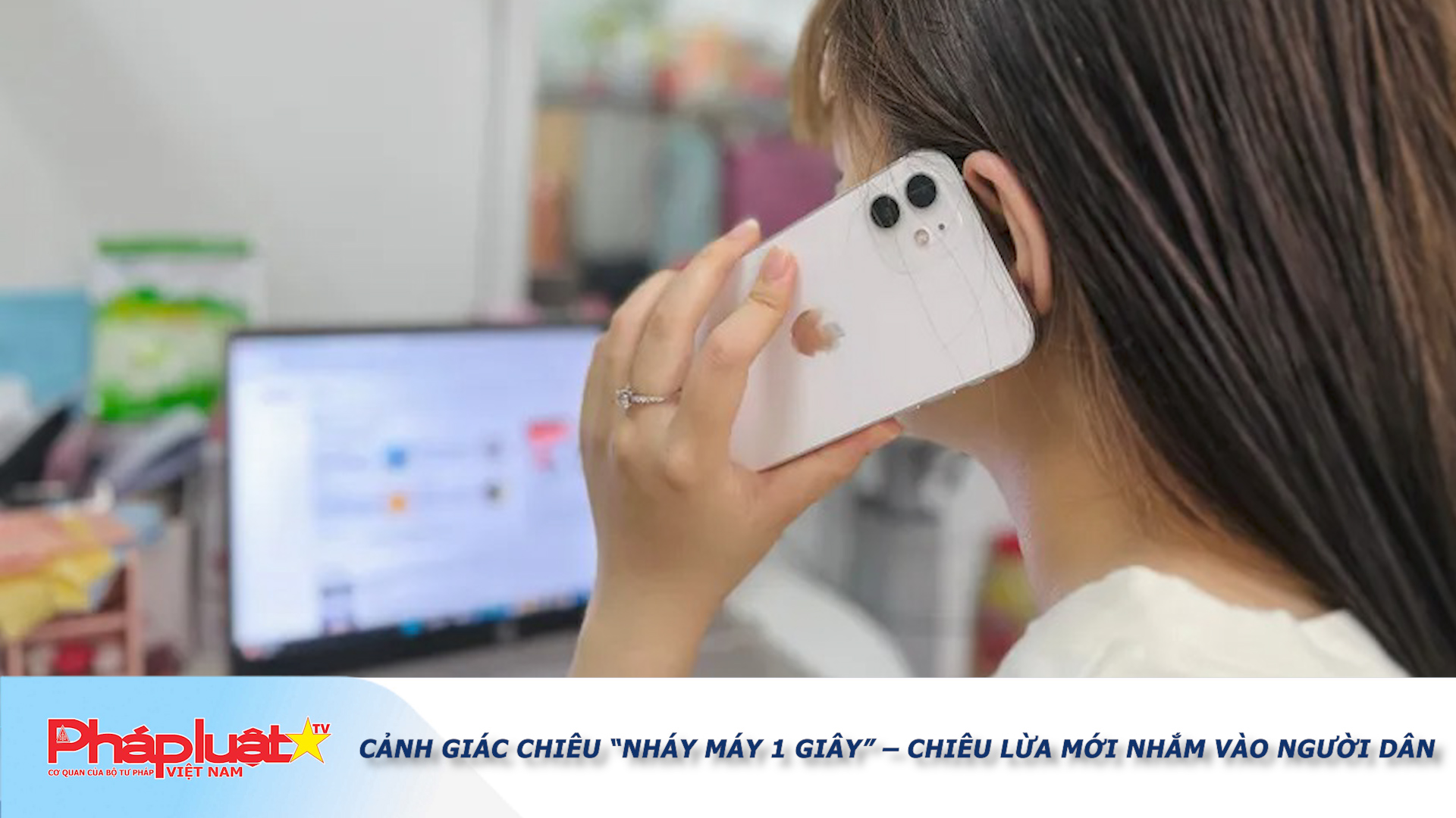 Bản tin Cảnh giác (ngày 18/10/2025): Cảnh giác chiêu “nháy máy 1 giây” – chiêu lừa mới nhắm vào người dân

