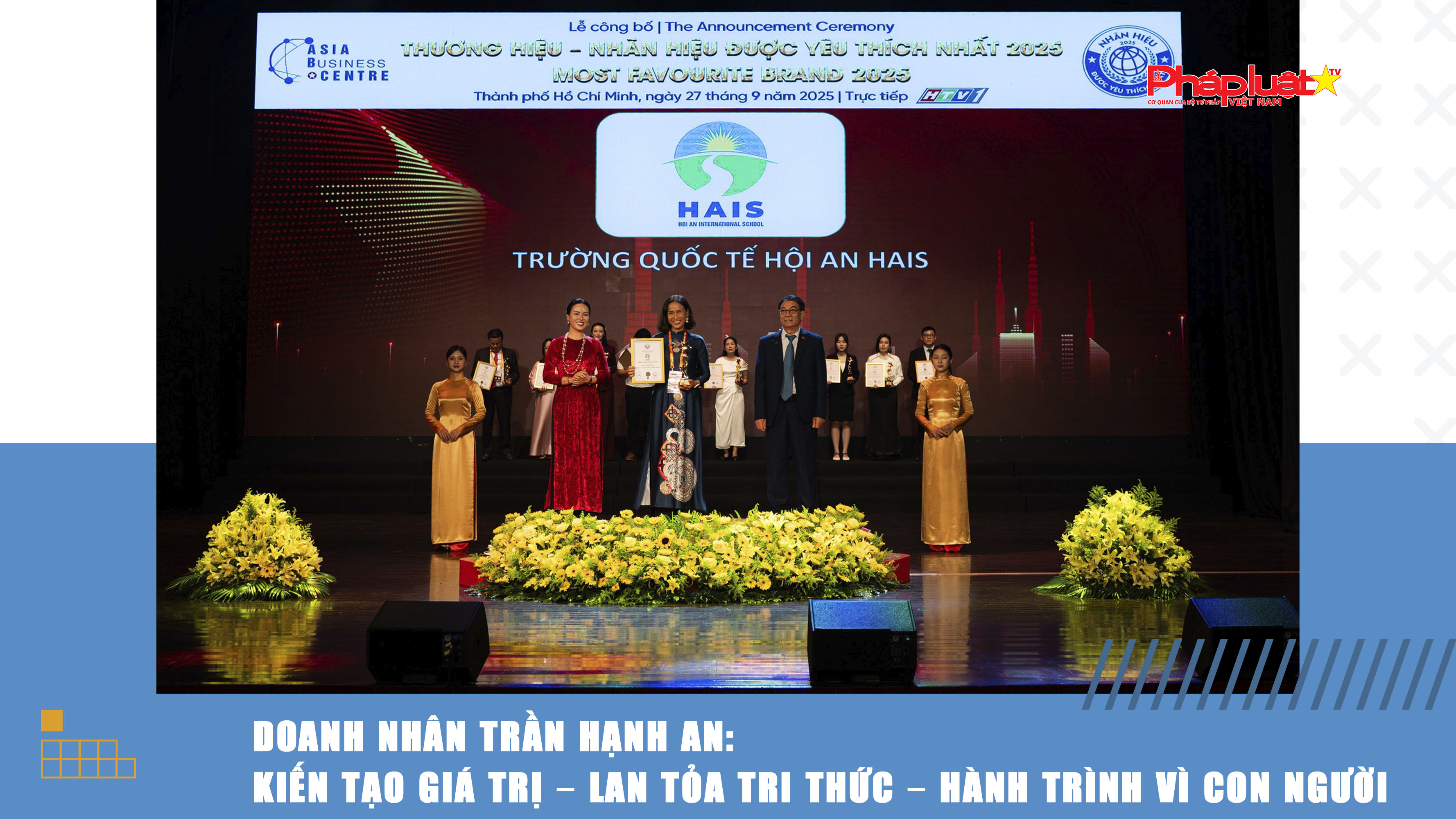 Nữ doanh nhân Trần Hạnh An: Kiến tạo giá trị – Lan tỏa tri thức – Hành trình vì con người