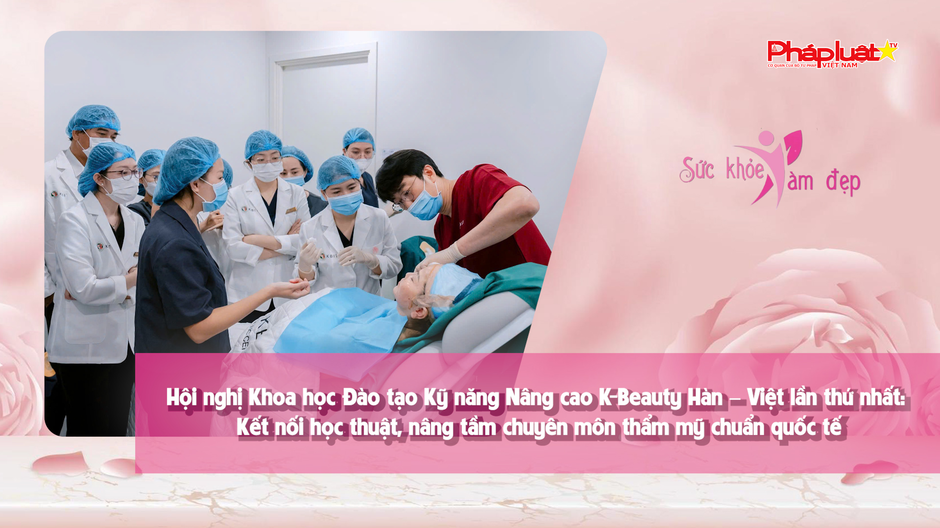 K.A.T 2025: Đánh dấu bước tiến mới trong hợp tác đào tạo và chuẩn hóa kỹ năng thẩm mỹ Hàn – Việt