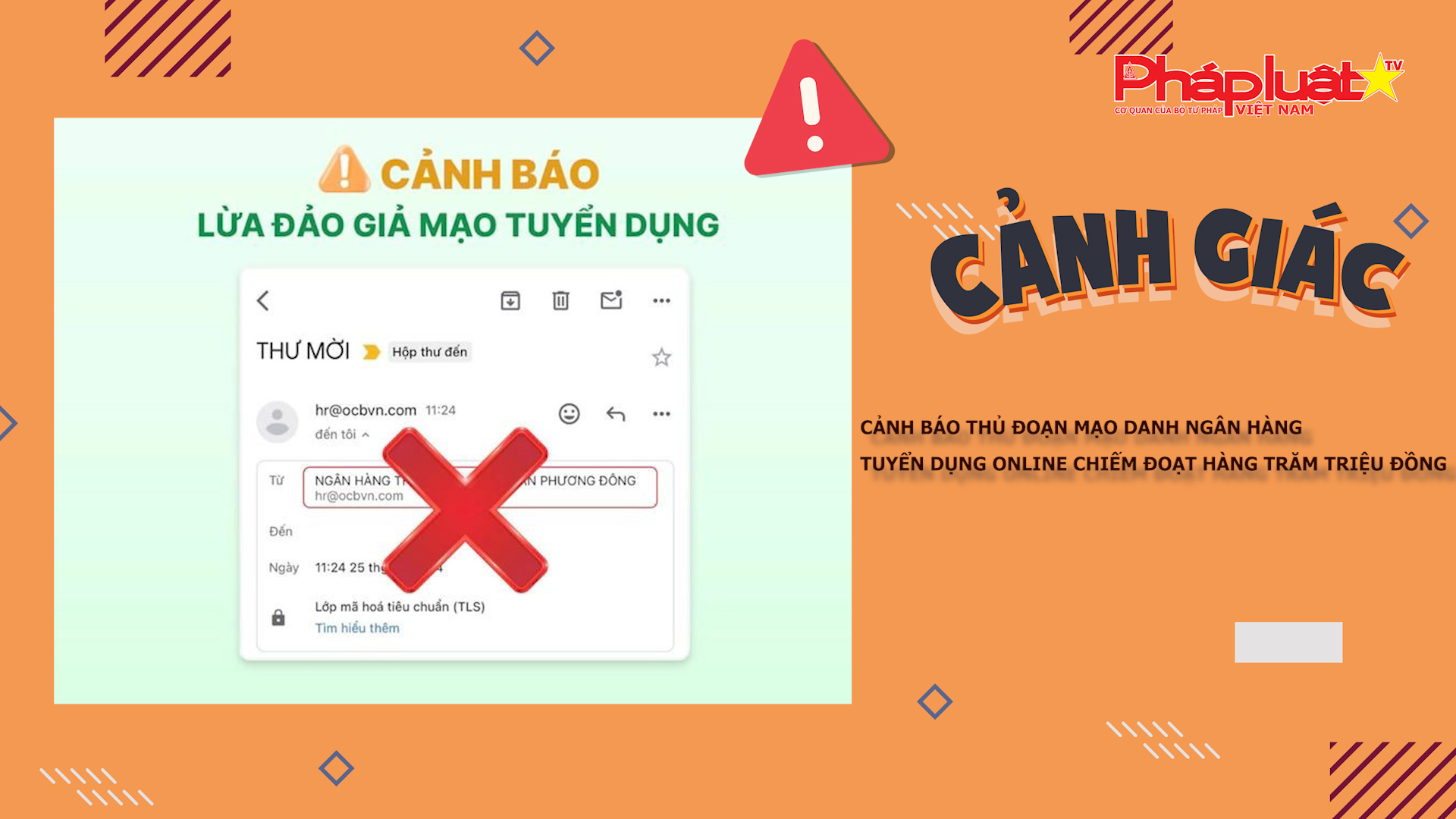 Bản tin Cảnh giác (ngày 21/10/2025): Cảnh báo thủ đoạn mạo danh ngân hàng tuyển dụng online chiếm đoạt hàng trăm triệu đồng