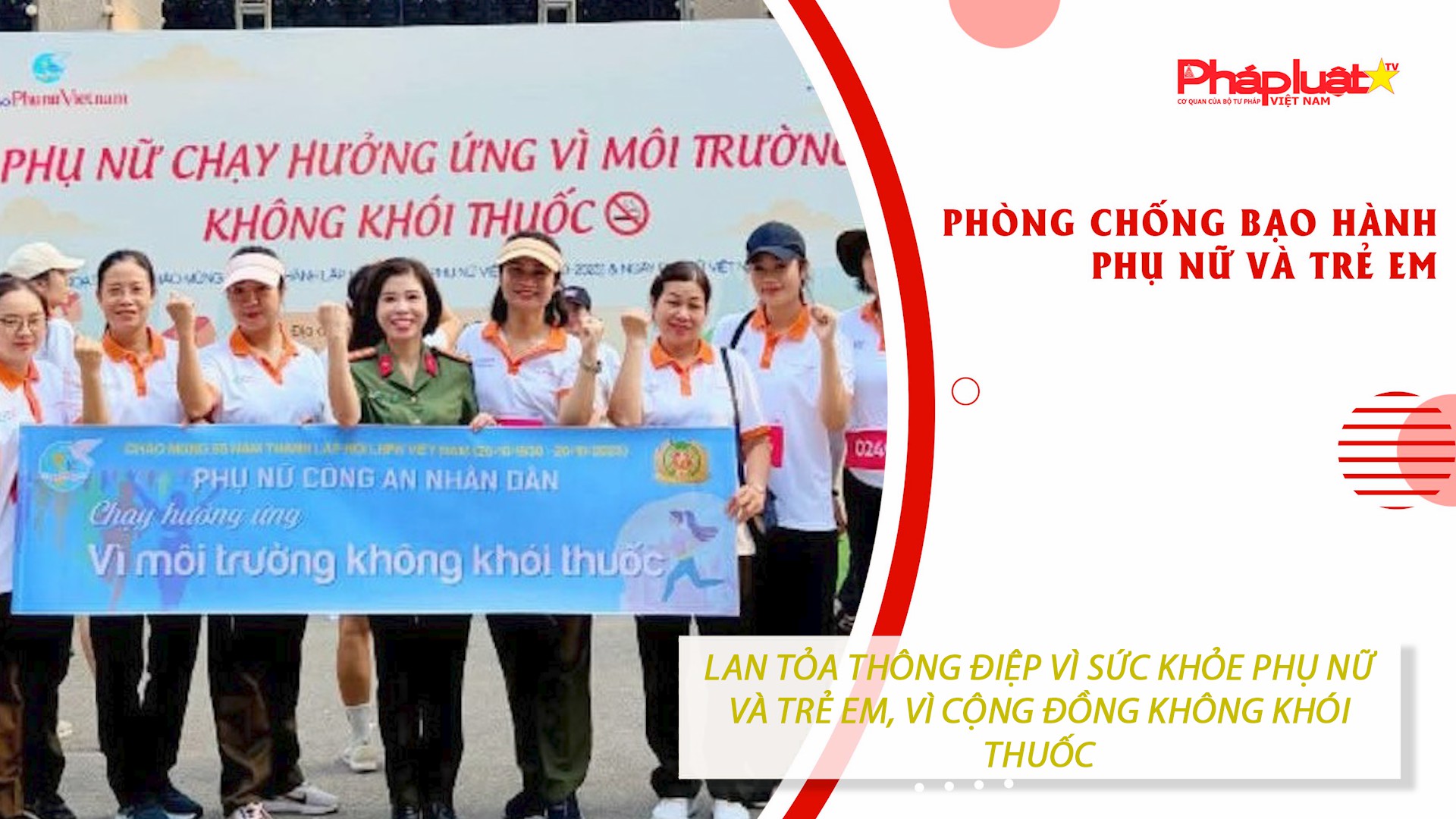 Bản tin Phòng chống Bạo hành Phụ nữ và Trẻ em (ngày 21/10/2025): Lan tỏa thông điệp vì sức khỏe phụ nữ và trẻ em, vì cộng đồng không khói thuốc 