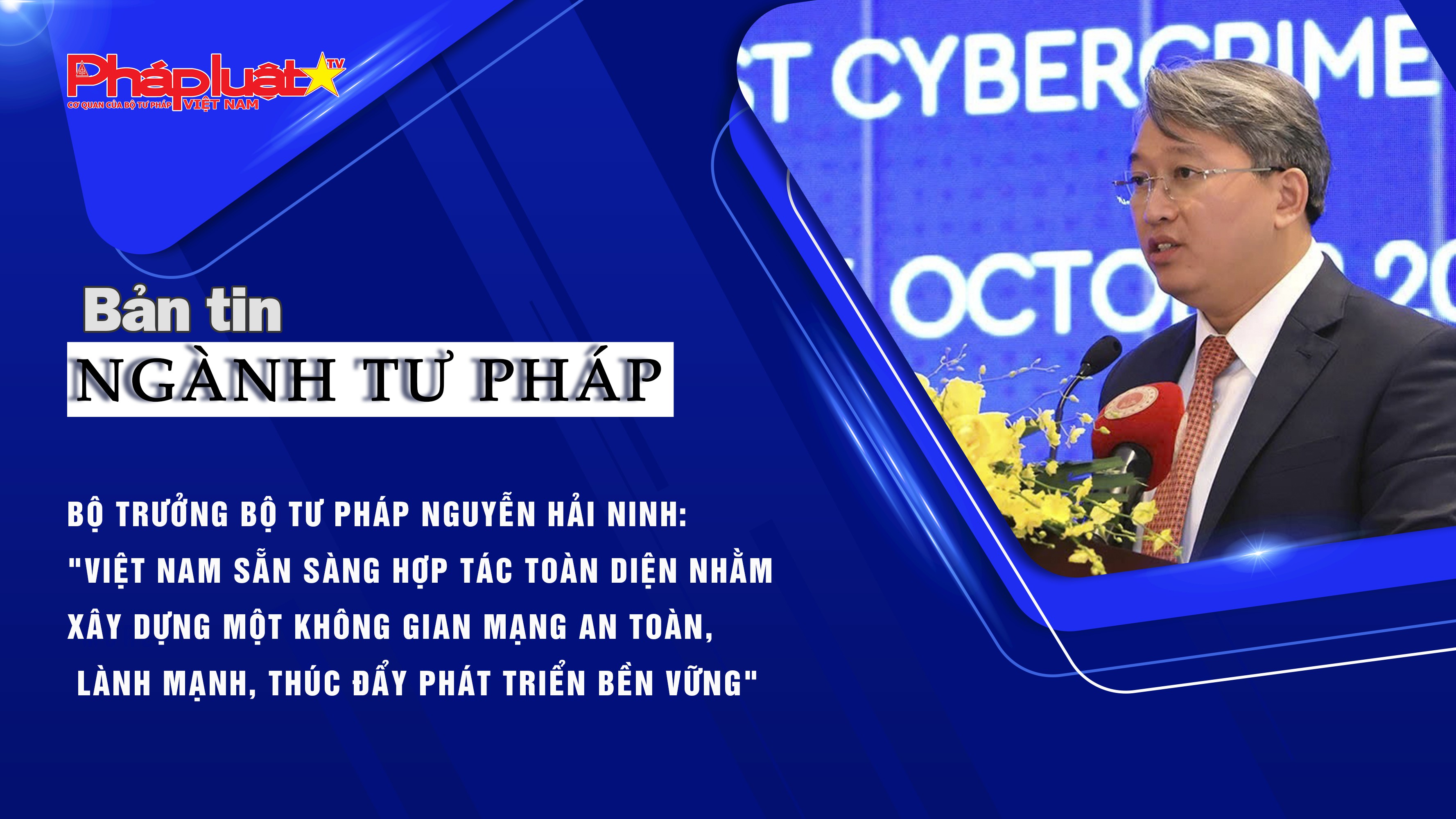 Bản tin Ngành Tư pháp (ngày 27/10/2025): Bộ trưởng Bộ Tư pháp Nguyễn Hải Ninh: 
