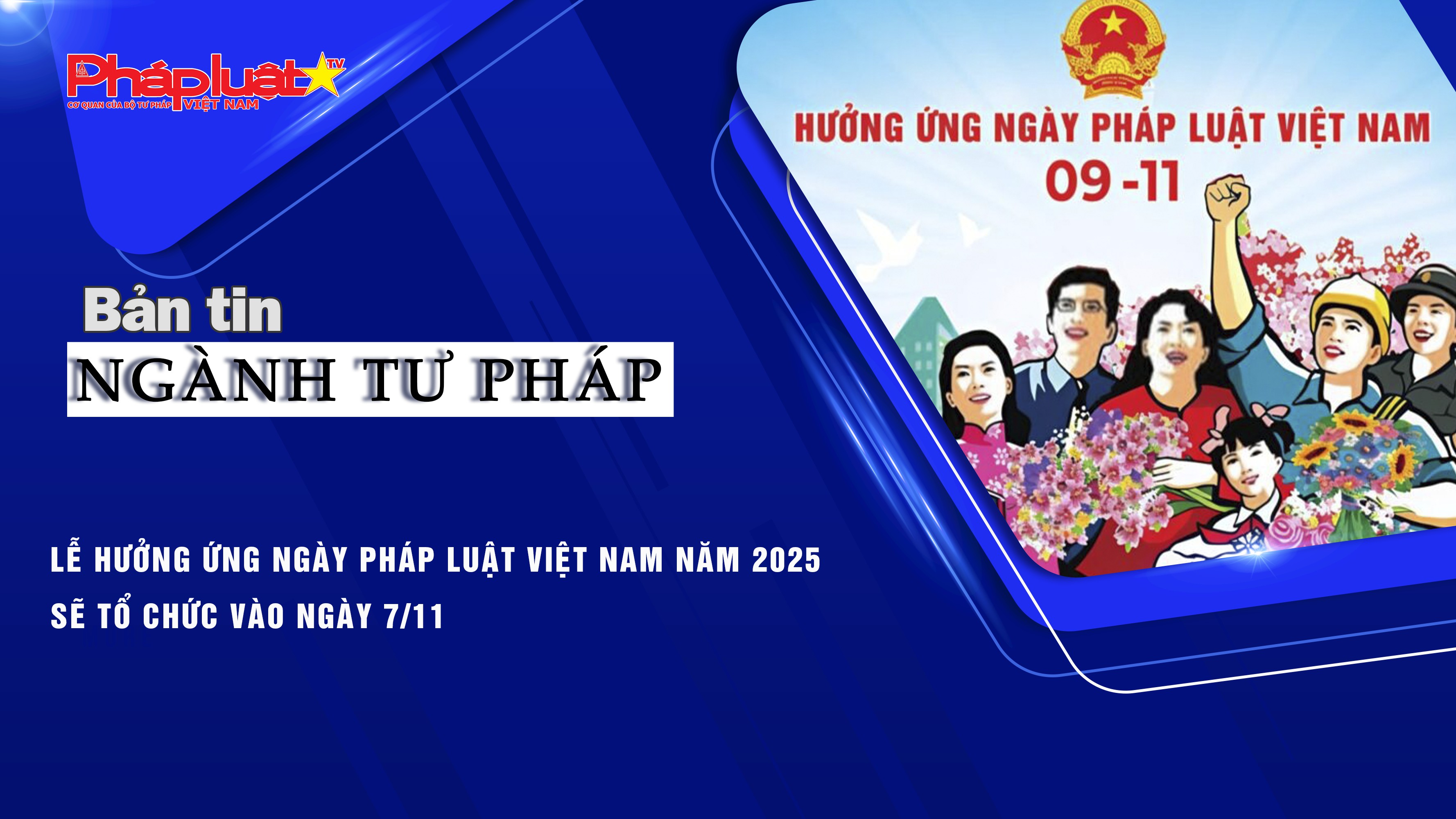 Bản tin Ngành Tư pháp (ngày 28/10/2025): Lễ hưởng ứng Ngày Pháp luật Việt Nam năm 2025 sẽ tổ chức vào ngày 7/11