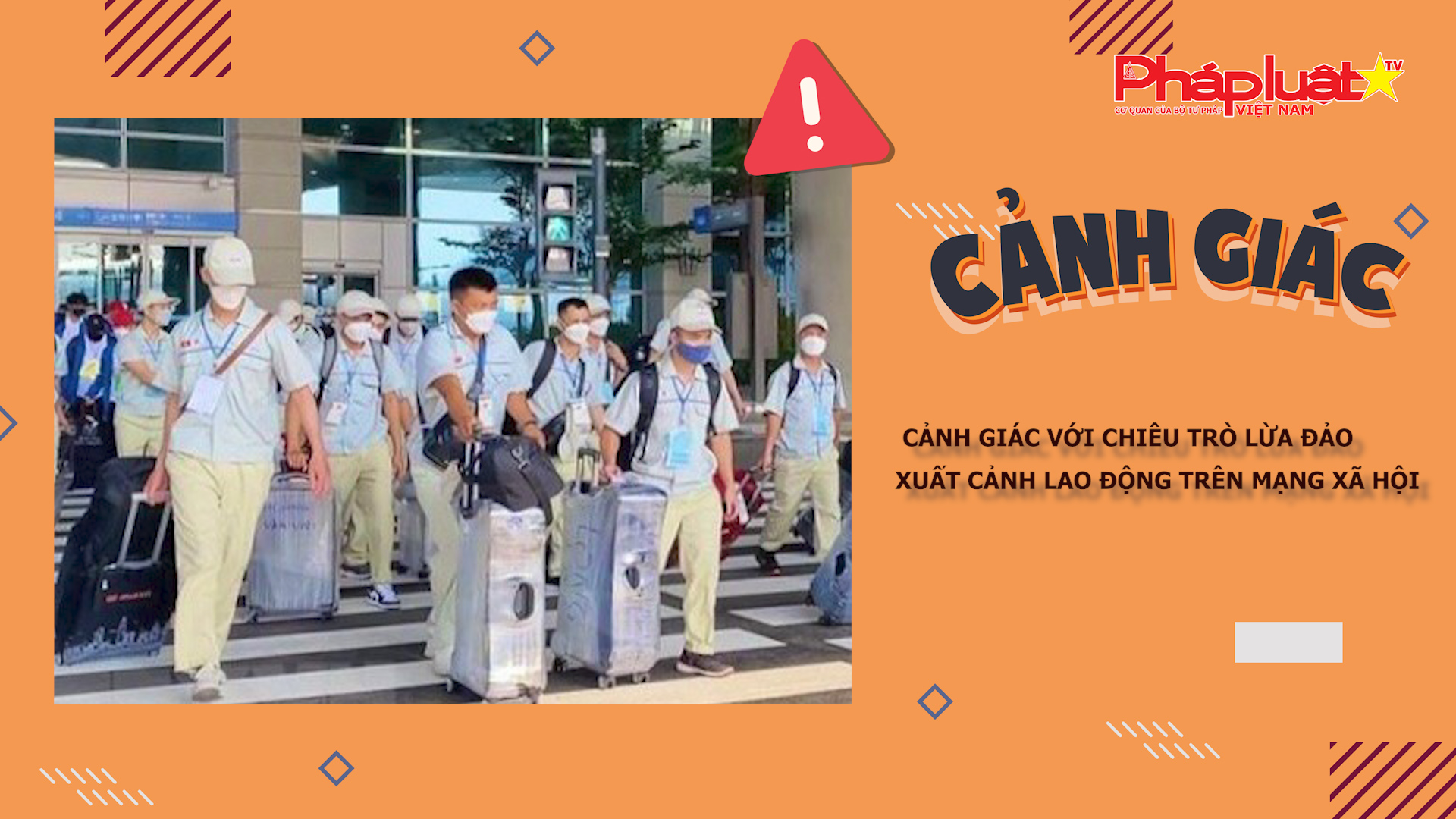 Bản tin Cảnh giác (ngày 30/10/2025): Cảnh giác với chiêu trò lừa đảo xuất cảnh lao động trên mạng xã hội