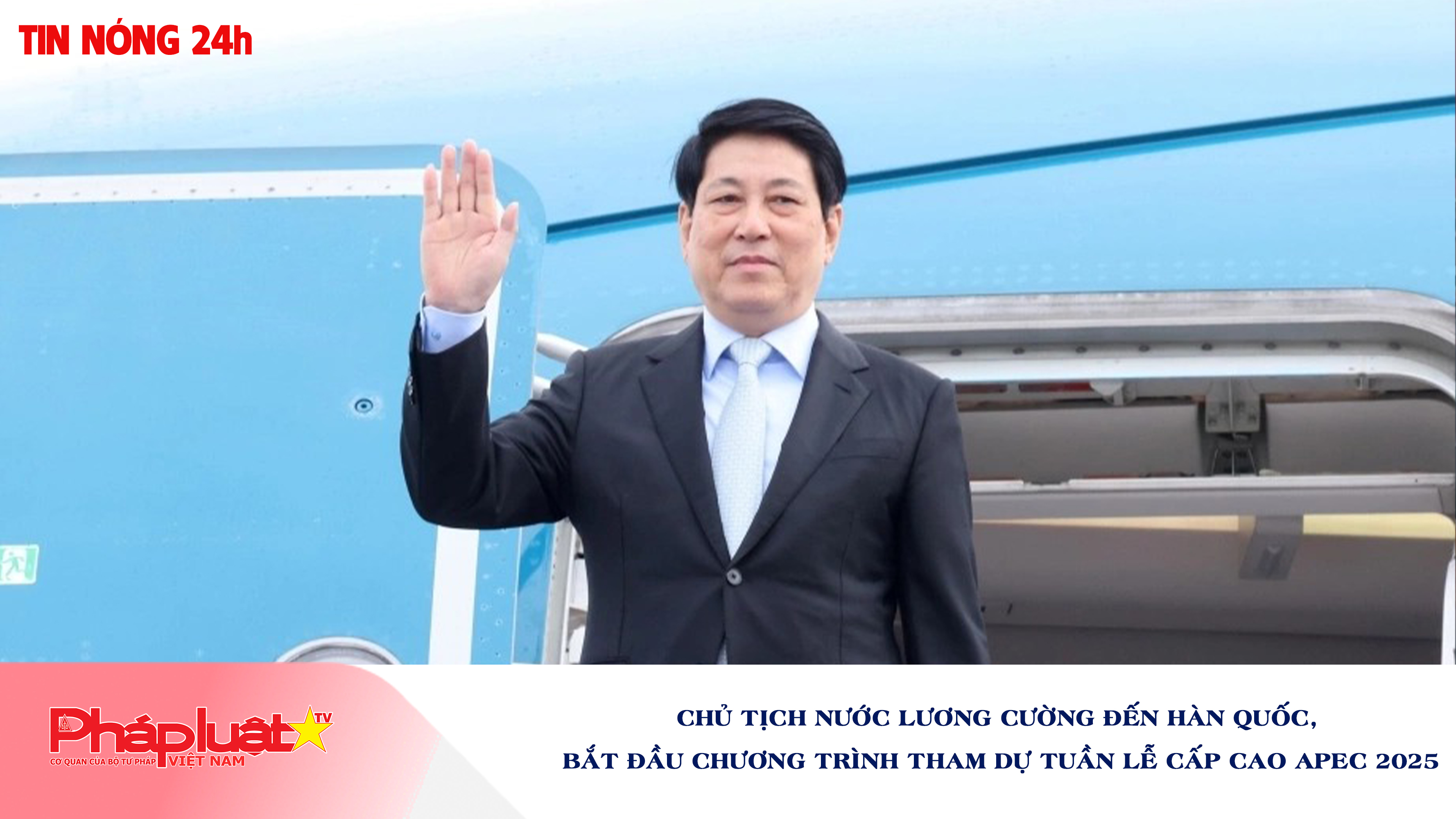 Tin nóng 24h (ngày 29/10/2025): Chủ tịch nước Lương Cường đến Hàn Quốc, bắt đầu chương trình tham dự Tuần lễ Cấp cao APEC 2025