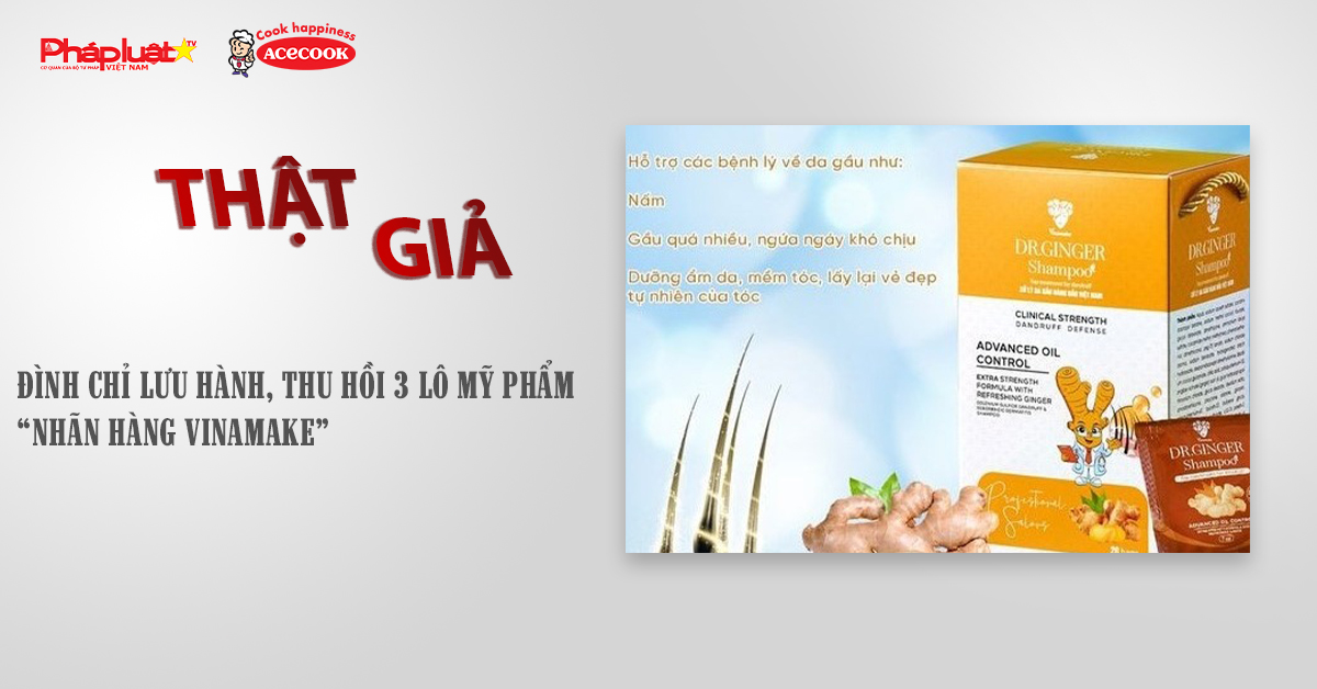 Chuyên mục chung tay cùng doanh nghiệp phòng chống Hàng gian- Hàng giả- Hàng nhái (ngày 30/10/2025): Đình chỉ lưu hành, thu hồi 3 lô mỹ phẩm “nhãn hàng Vinamake”