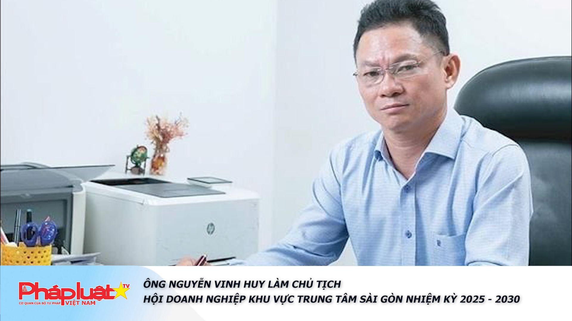 Ông Nguyễn Vinh Huy làm Chủ tịch Hội Doanh nghiệp Khu vực Trung tâm Sài Gòn nhiệm kỳ 2025 - 2030