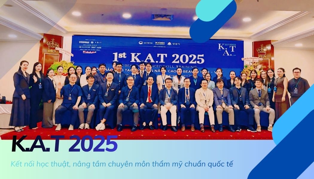 K.A.T 2025: Kết nối học thuật, nâng tầm chuyên môn thẩm mỹ chuẩn quốc tế