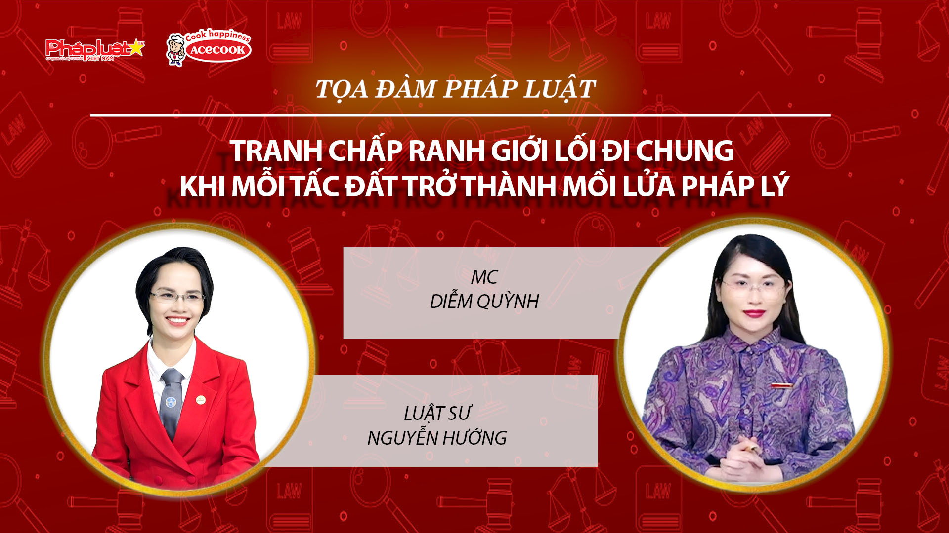 Tọa đàm Pháp Luật Trực Tuyến: Tranh chấp ranh giới lối đi chung khi mỗi tấc đất trở thành mồi lửa pháp lý