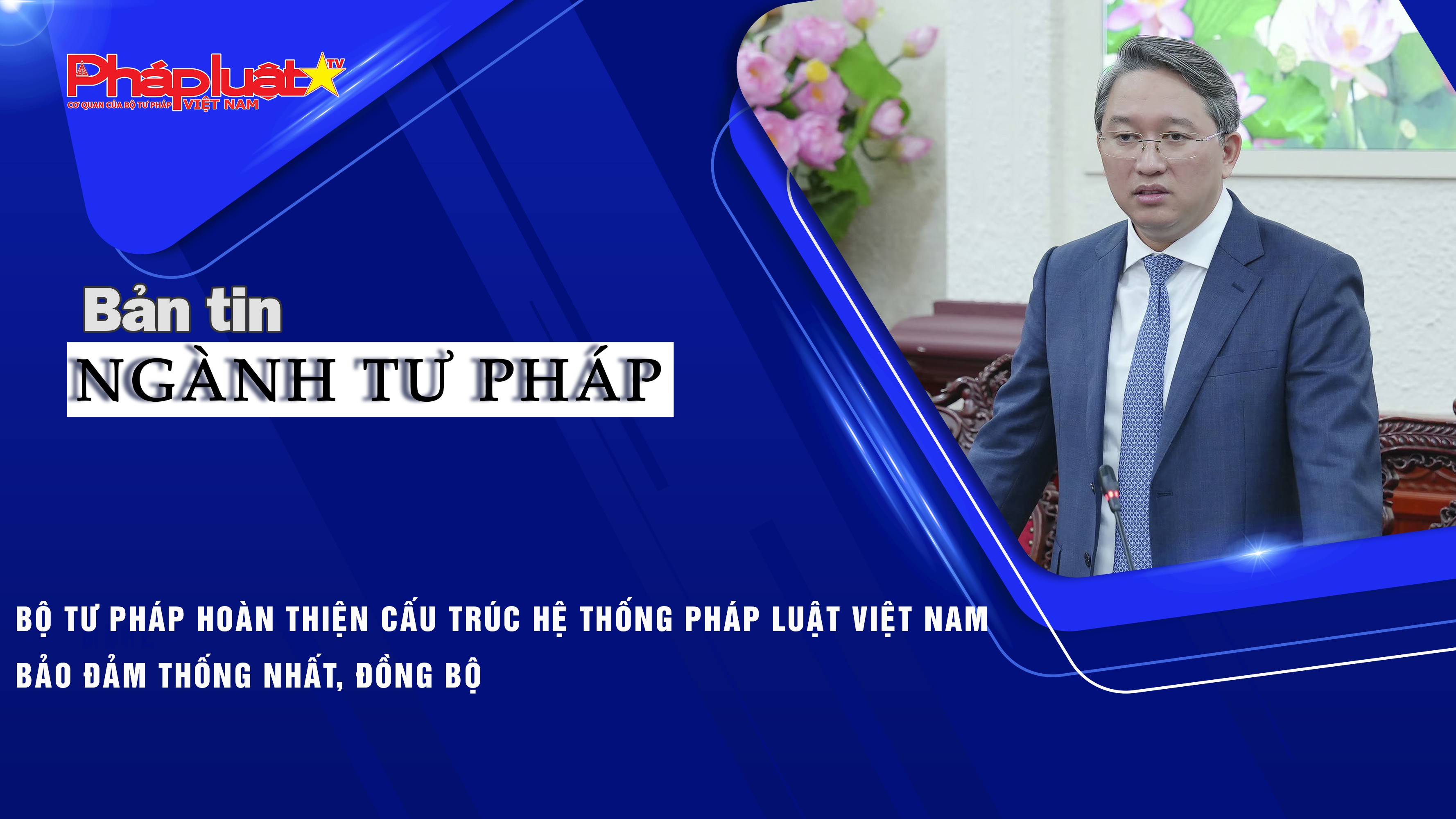 Bản tin Ngành Tư pháp (ngày 5/11/2025): Bộ Tư pháp hoàn thiện cấu trúc hệ thống pháp luật Việt Nam bảo đảm thống nhất, đồng bộ