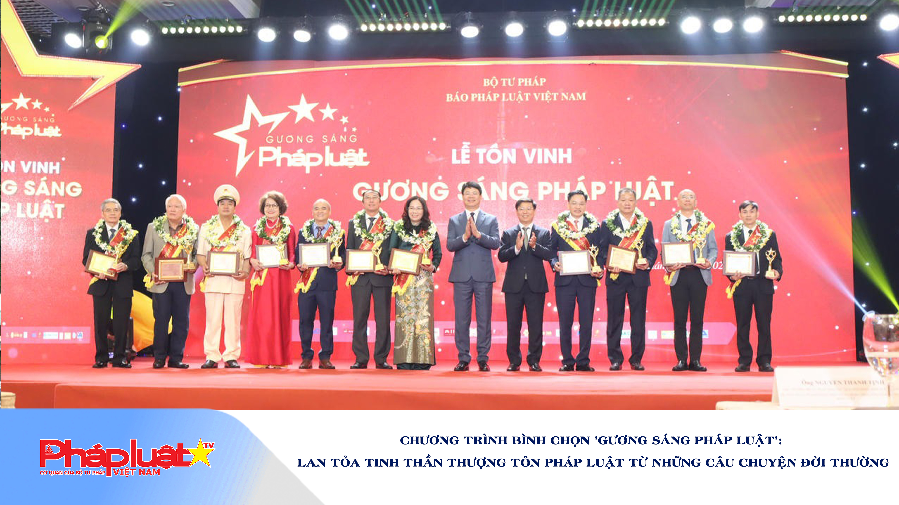 Chương trình bình chọn 'Gương sáng pháp luật': Lan tỏa tinh thần thượng tôn pháp luật từ những câu chuyện đời thường