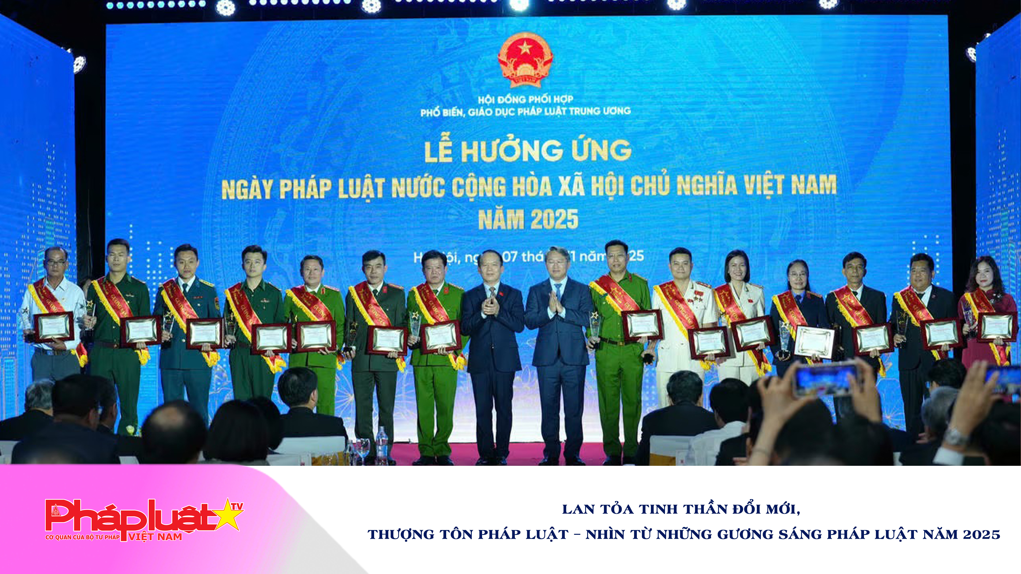 Lan tỏa tinh thần đổi mới, thượng tôn pháp luật – nhìn từ những Gương sáng Pháp luật năm 2025