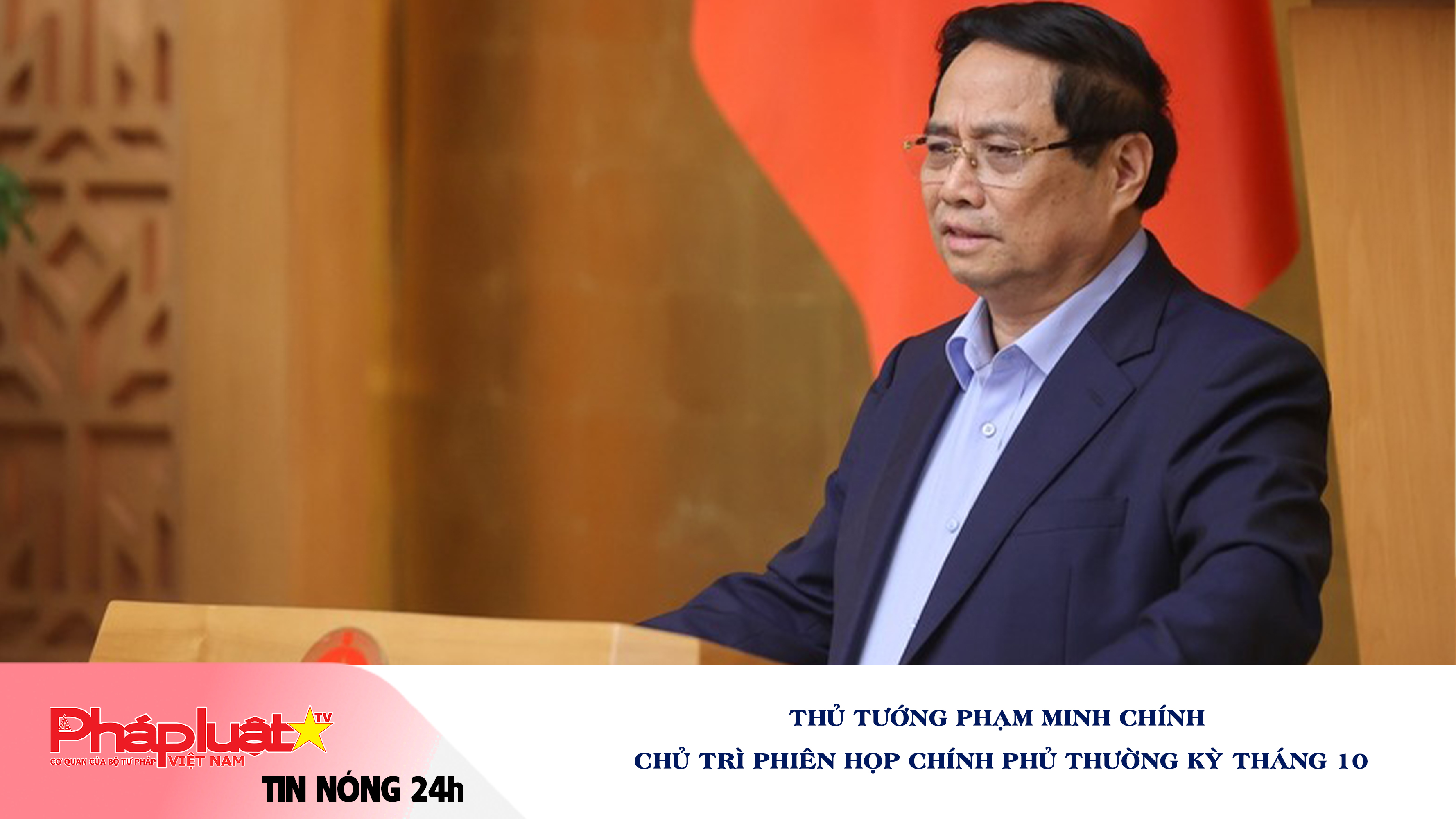 Tin nóng 24h (ngày 08/11/2025): Thủ tướng Phạm Minh Chính chủ trì Phiên họp Chính phủ thường kỳ tháng 10