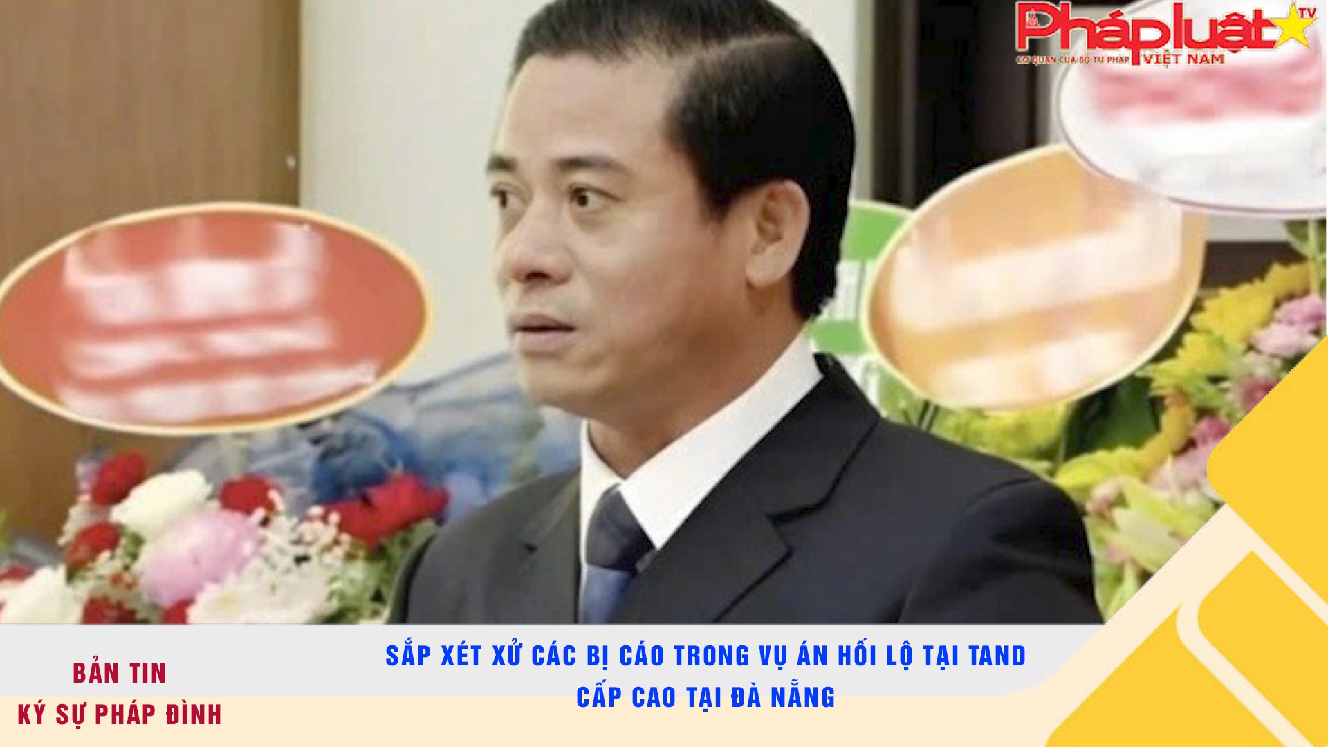 Bản tin Ký sự Pháp đình (ngày 12/11/2025): Sắp xét xử các bị cáo trong vụ án hối lộ tại TAND Cấp cao tại Đà Nẵng