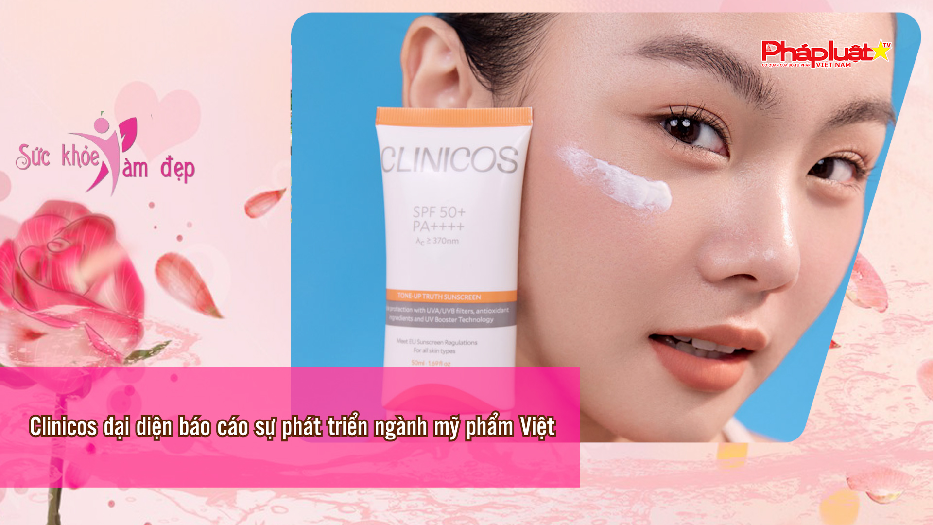 Bản tin Sức khỏe và Làm đẹp (ngày 16/11/2025): Clinicos đại diện báo cáo sự phát triển ngành mỹ phẩm Việt