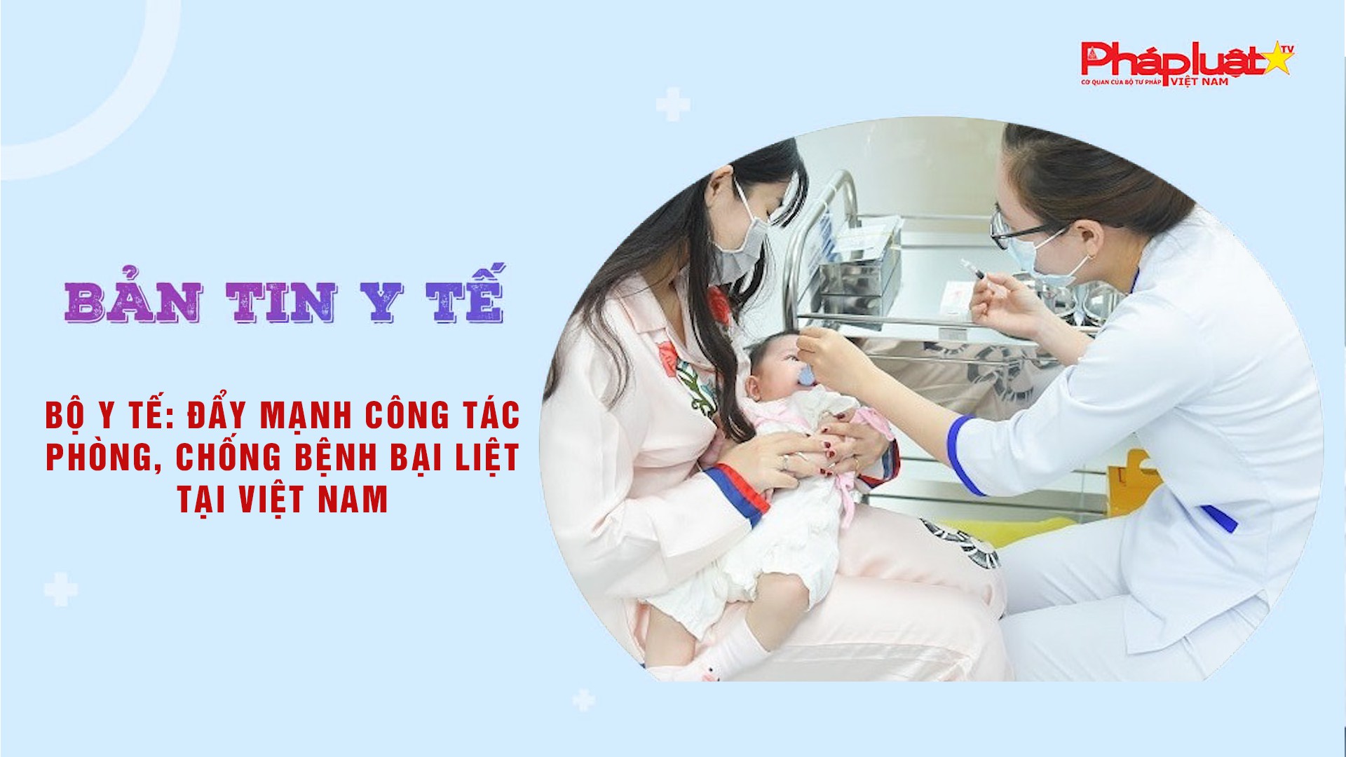 Bản tin Y tế (ngày 15/11/2025):  Bộ Y tế: Đẩy mạnh công tác phòng, chống bệnh bại liệt tại Việt Nam
