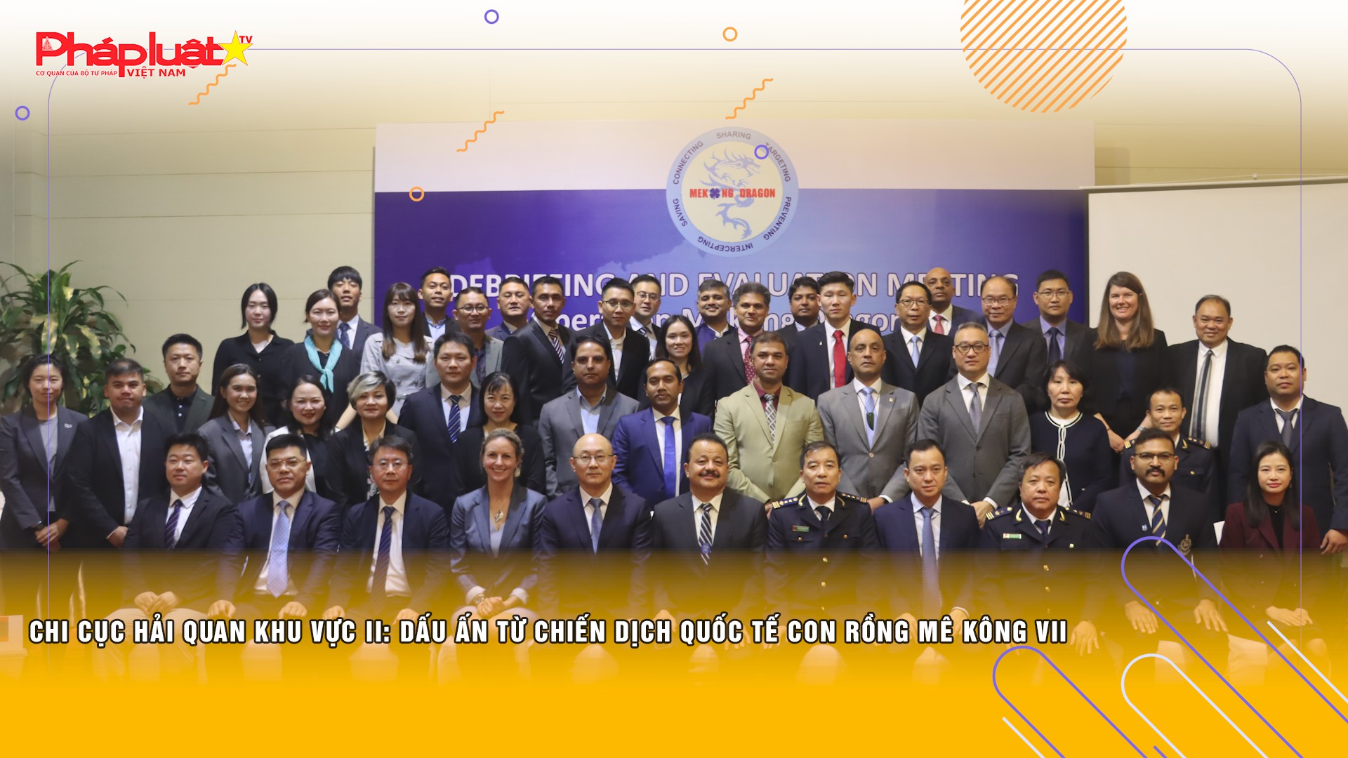 Chi cục Hải quan Khu vực II: Dấu ấn từ Chiến dịch quốc tế Con Rồng Mê Kông VII