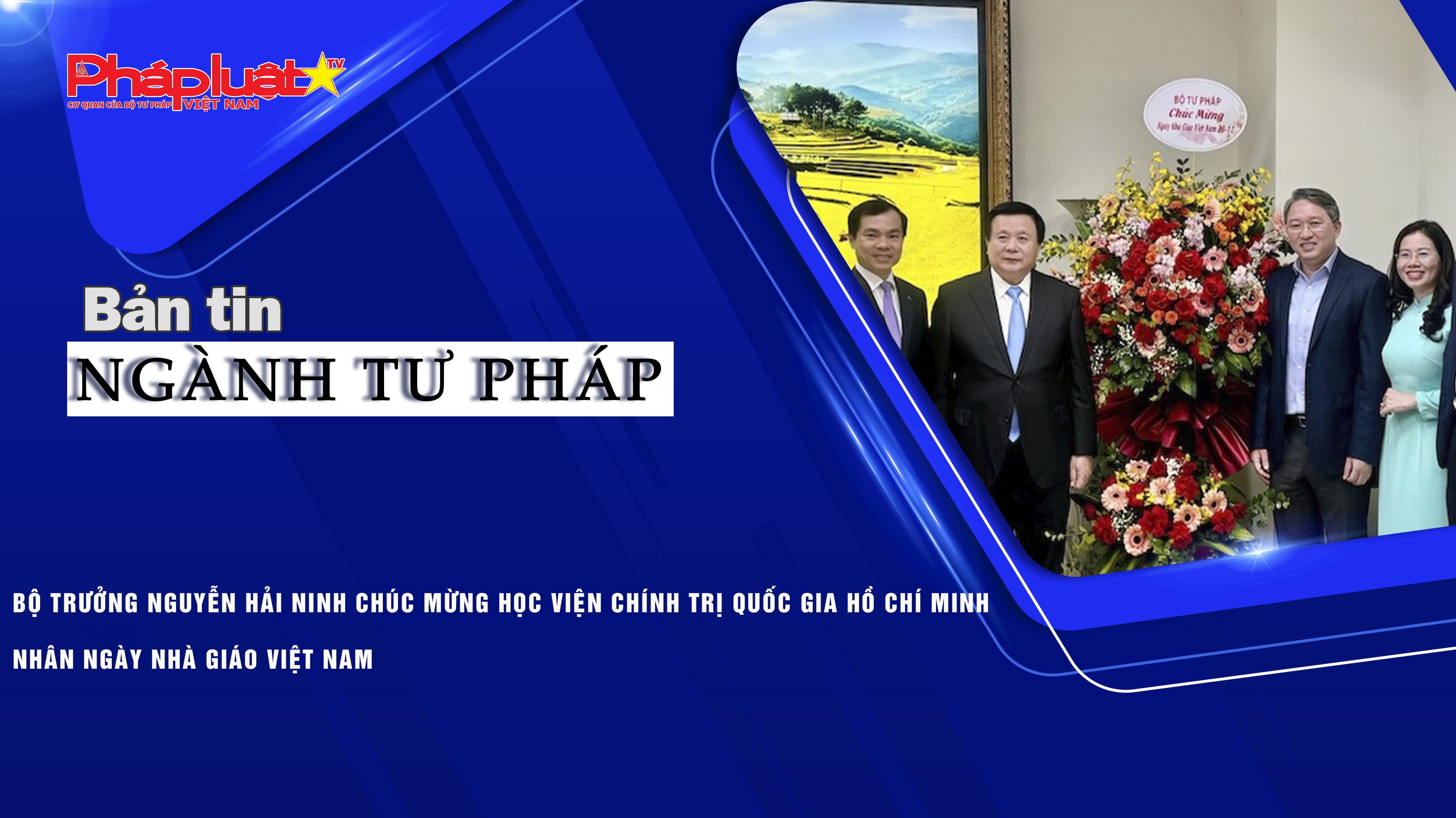 Bản tin Ngành Tư pháp (ngày 18/11/2025): Bộ trưởng Nguyễn Hải Ninh chúc mừng Học viện Chính trị quốc gia Hồ Chí Minh nhân Ngày Nhà giáo Việt Nam