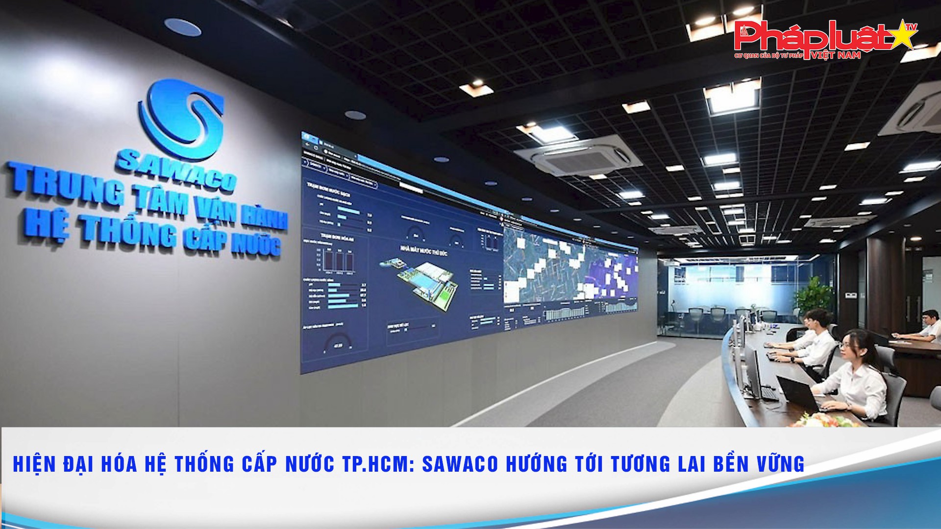 Hiện đại hóa hệ thống cấp nước TP.HCM: SAWACO hướng tới tương lai bền vững