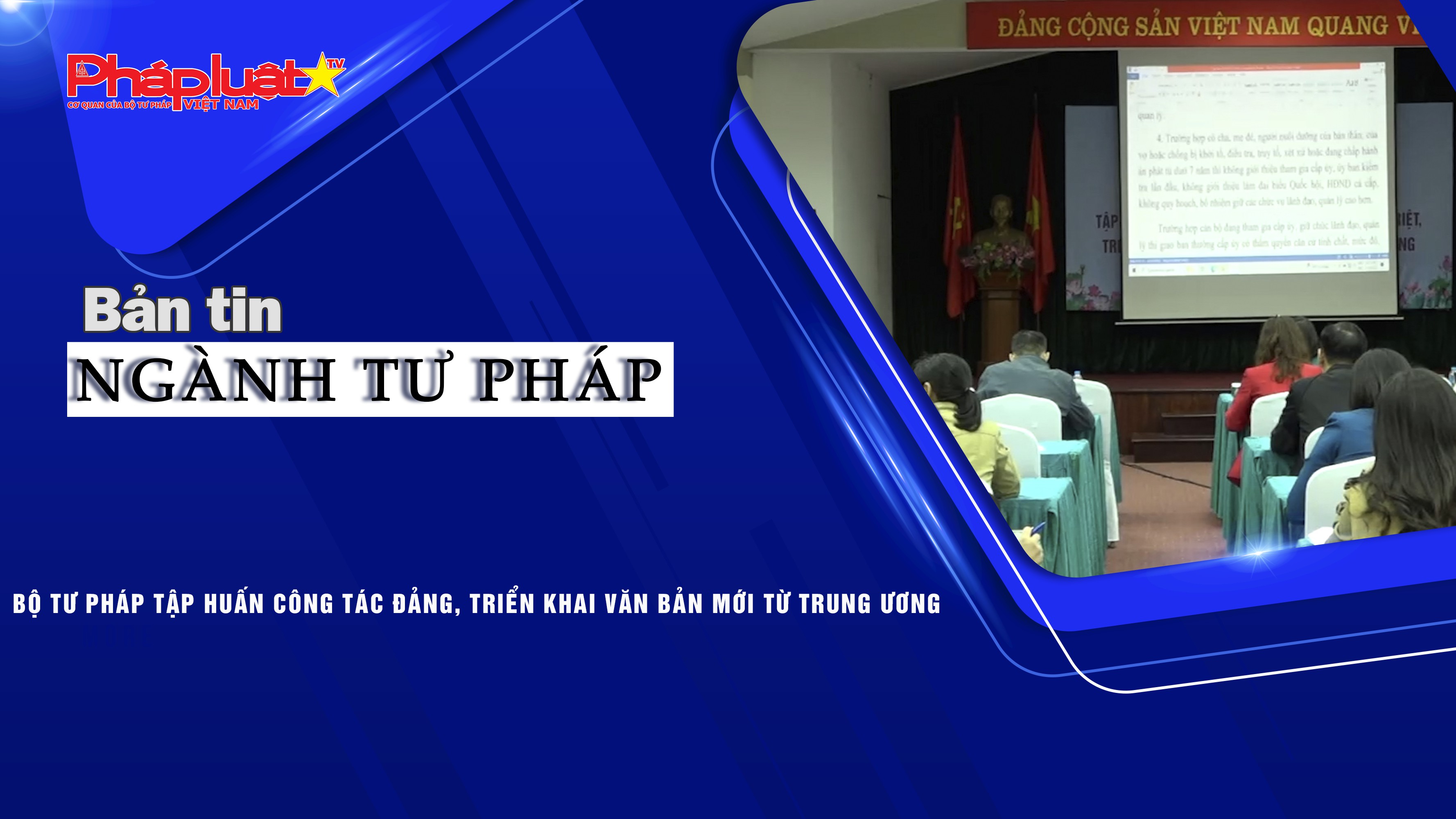 Bản tin Ngành Tư pháp (ngày 19/11/2025): Bộ Tư pháp tập huấn công tác Đảng, triển khai văn bản mới từ Trung ương