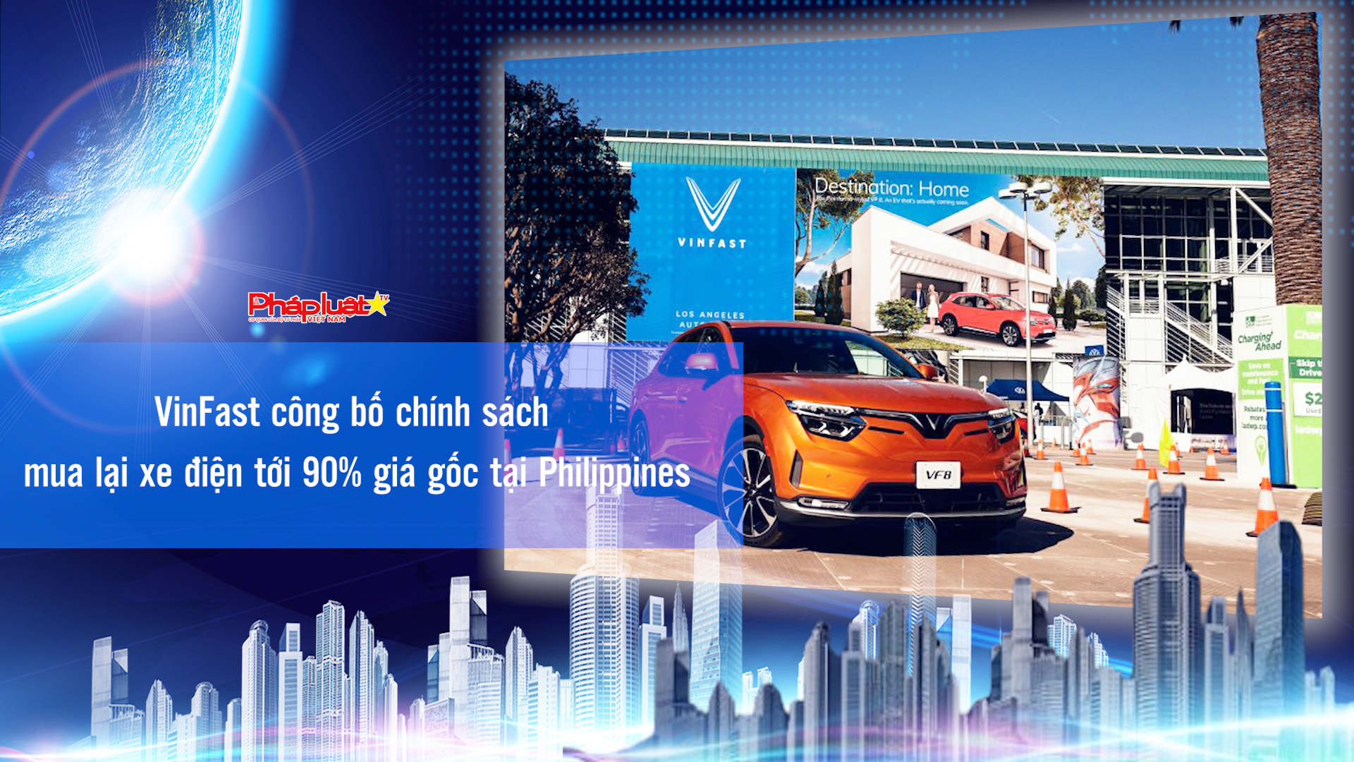 Bản tin Doanh nghiệp và Hội nhập (ngày 21/11/2025): VinFast công bố chính sách mua lại xe điện tới 90% giá gốc tại Philippines