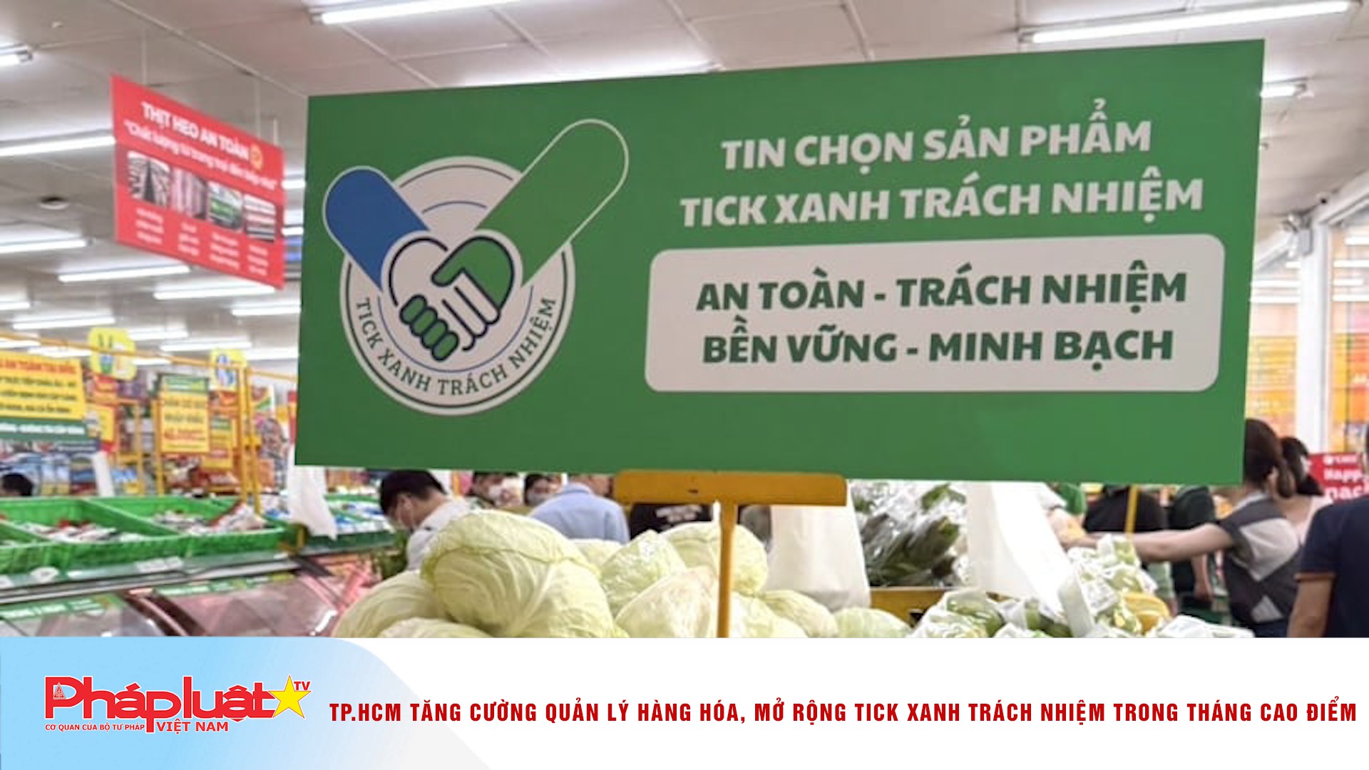 TP.HCM tăng cường quản lý hàng hóa, mở rộng Tick xanh trách nhiệm trong tháng cao điểm