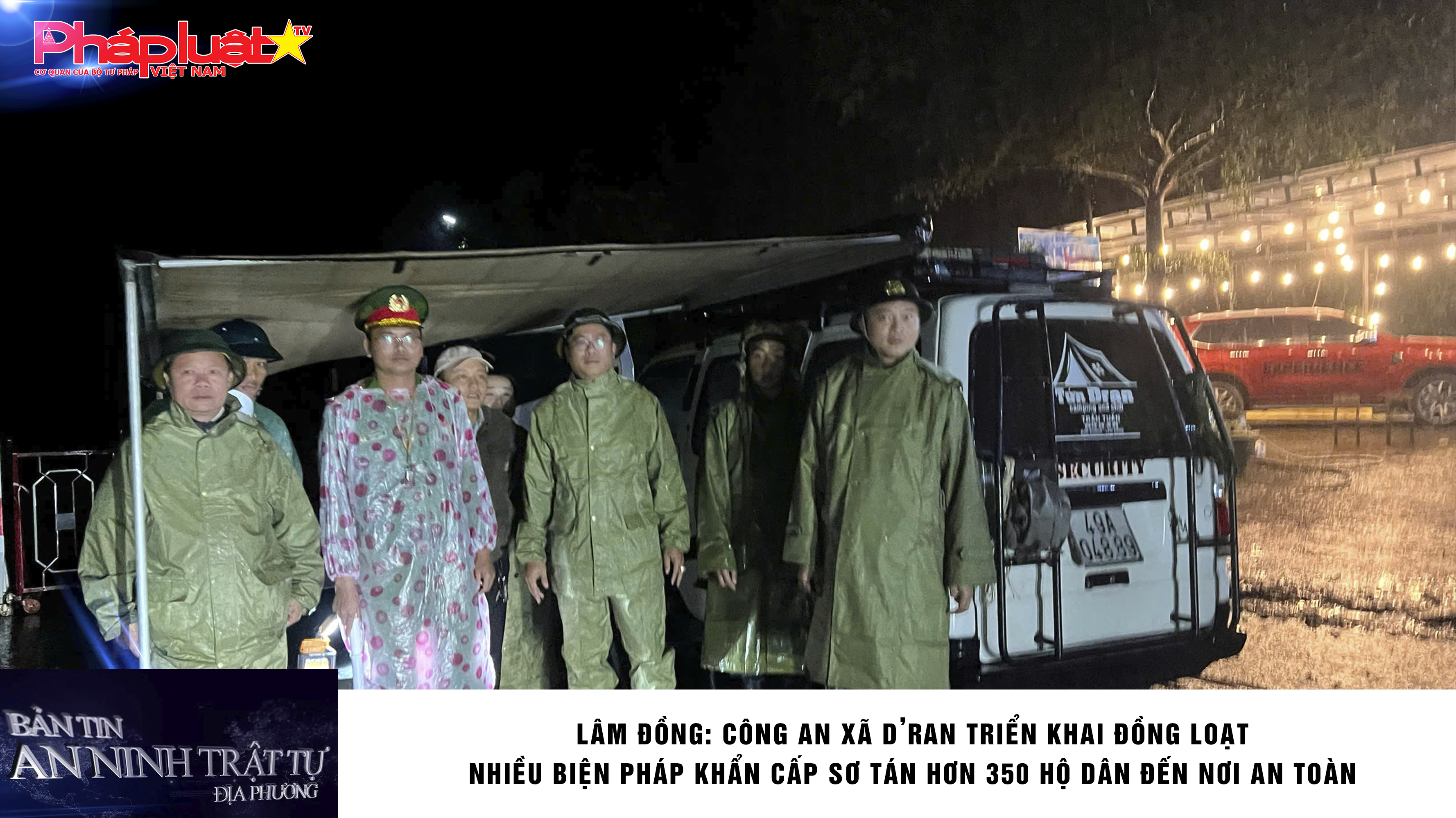 Bản tin An ninh trật tự địa phương (ngày 21/11/2025):  Lâm Đồng: Công an xã D’Ran triển khai đồng loạt nhiều biện pháp khẩn cấp sơ tán hơn 350 hộ dân đến nơi an toàn 