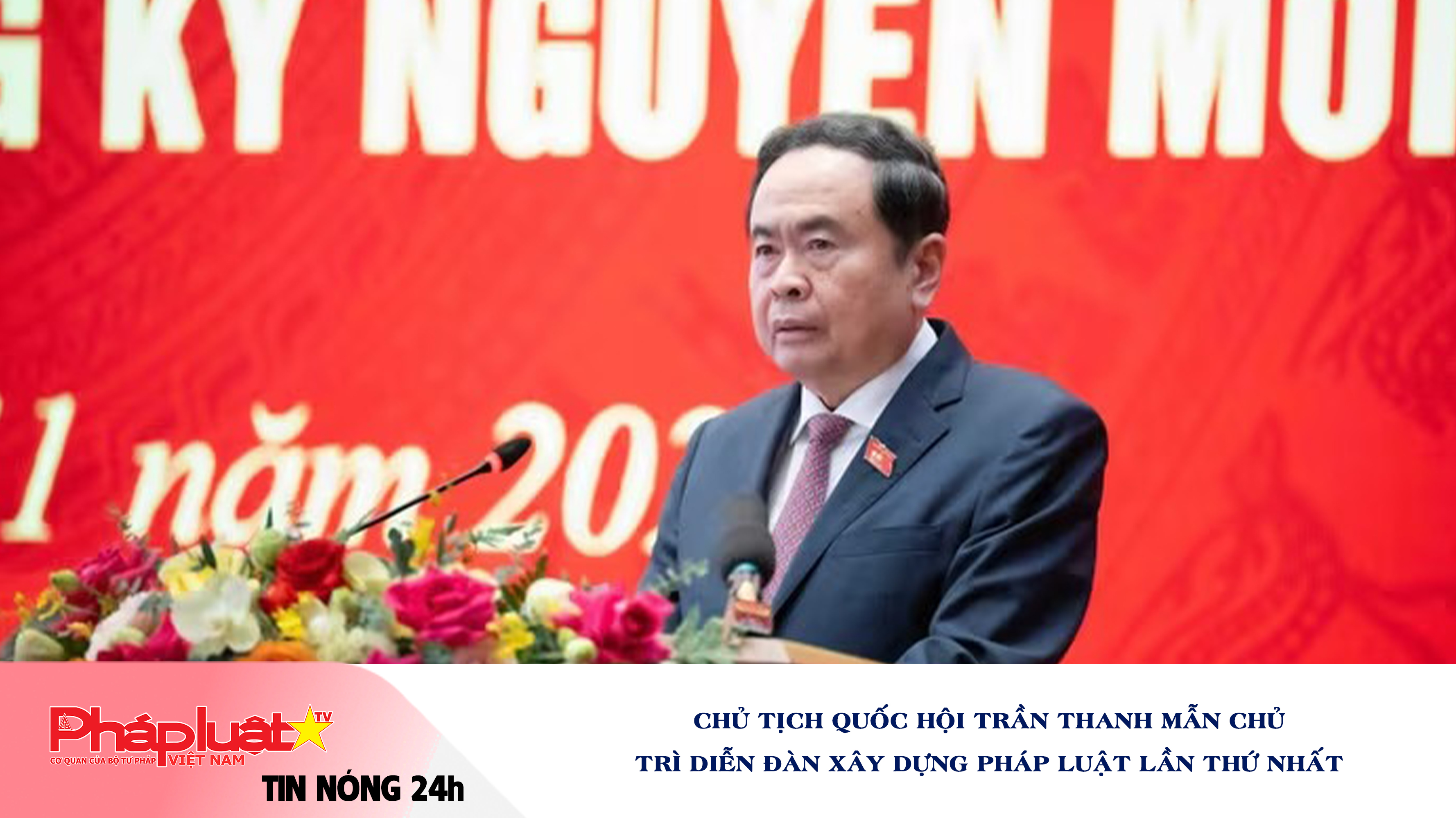 Tin nóng 24h (ngày 22/11/2025):  Chủ tịch Quốc hội Trần Thanh Mẫn chủ trì Diễn đàn xây dựng pháp luật lần thứ Nhất 