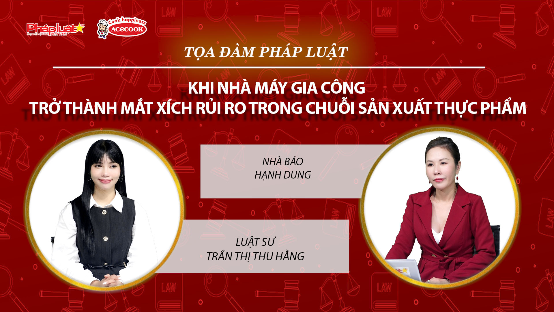 Tọa đàm Pháp Luật Trực Tuyến: Khi nhà máy gia công trở thành mắt xích rủi ro trong chuỗi sản xuất thực phẩm
