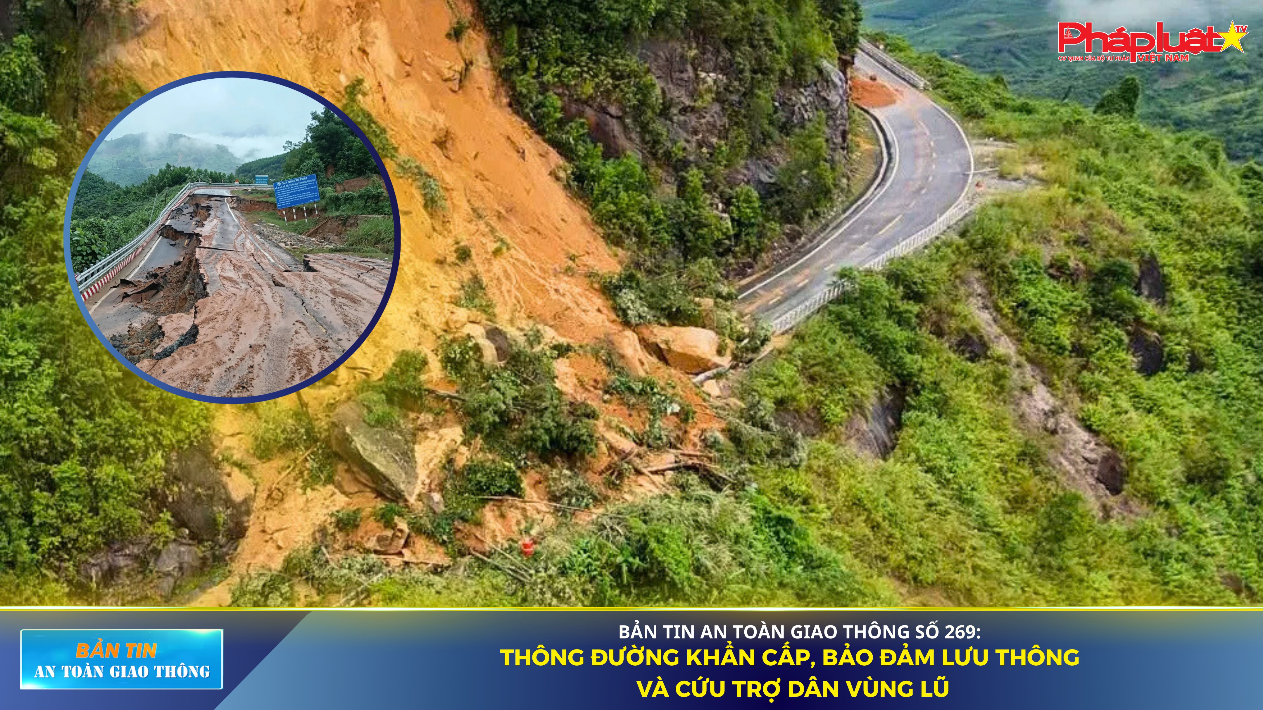 Bản tin An toàn Giao thông số 269: Thông đường khẩn cấp, bảo đảm lưu thông và cứu trợ dân vùng lũ